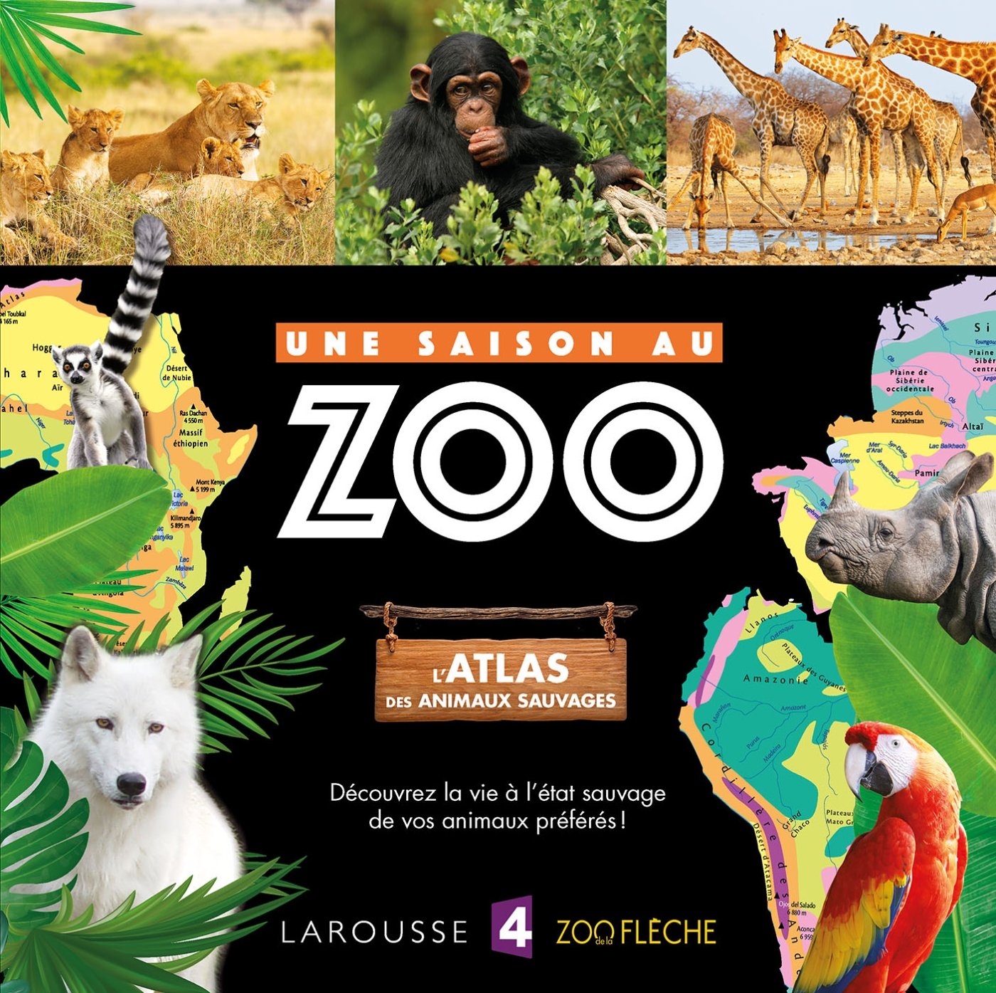 L'atlas des animaux sauvages UNE SAISON AU ZOO 9782035933027