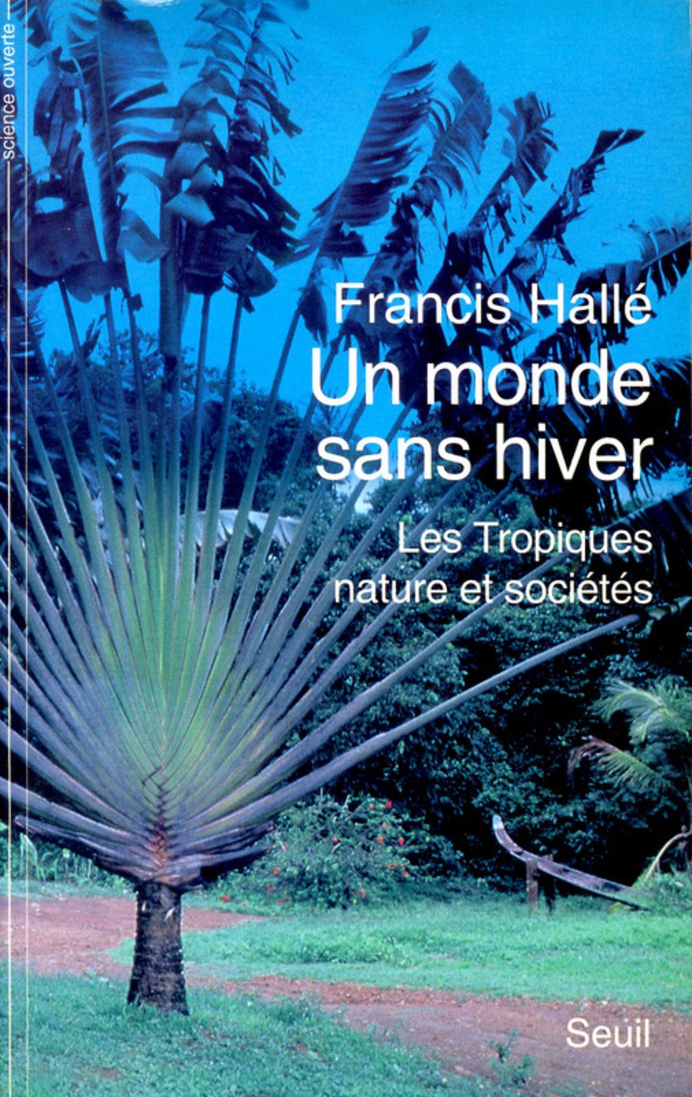 Un monde sans hiver. Les Tropiques, nature et sociétés 9782020129701