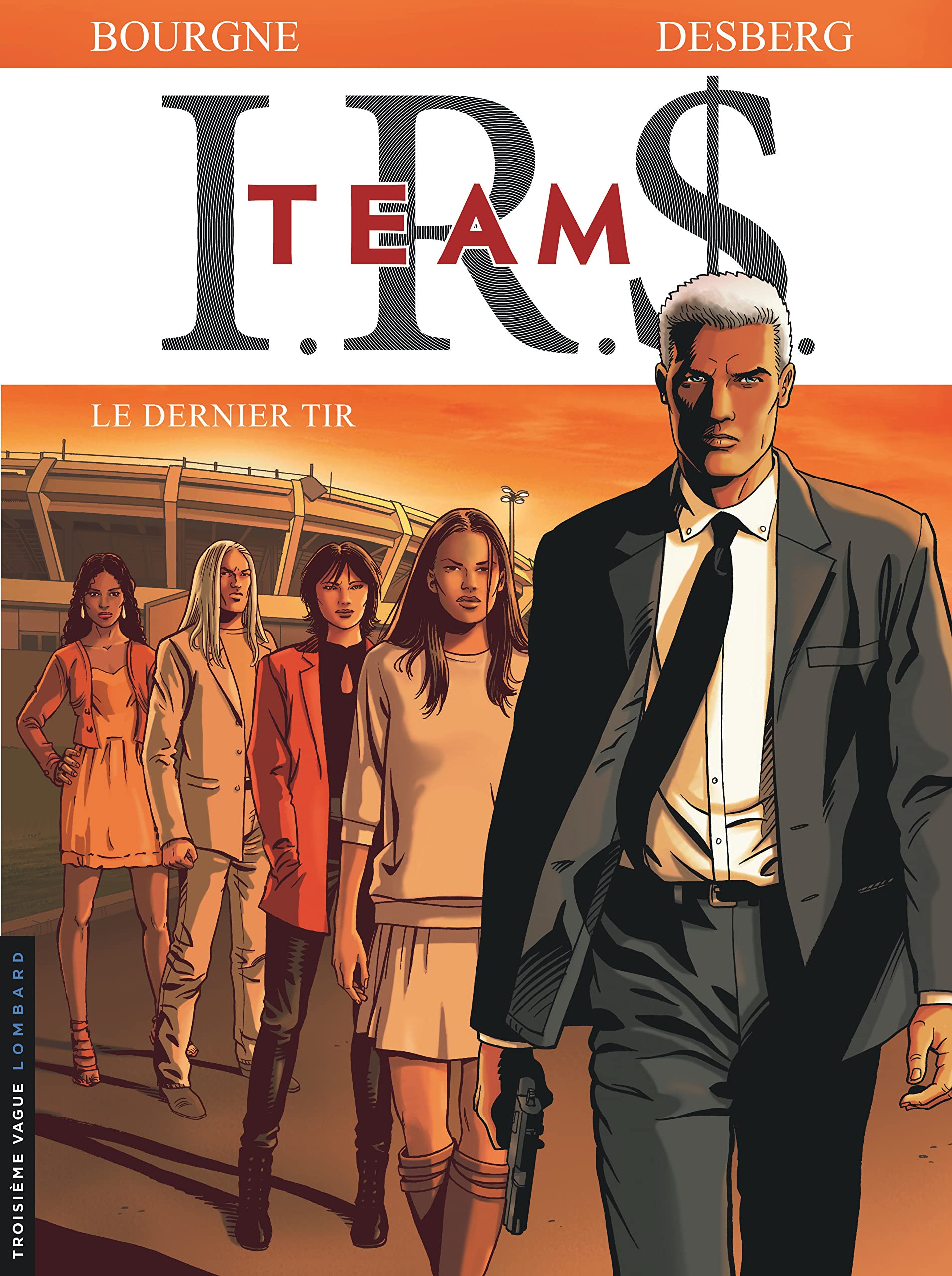 I.R.$. TEAM - Tome 4 - Le Dernier tir 9782803634019