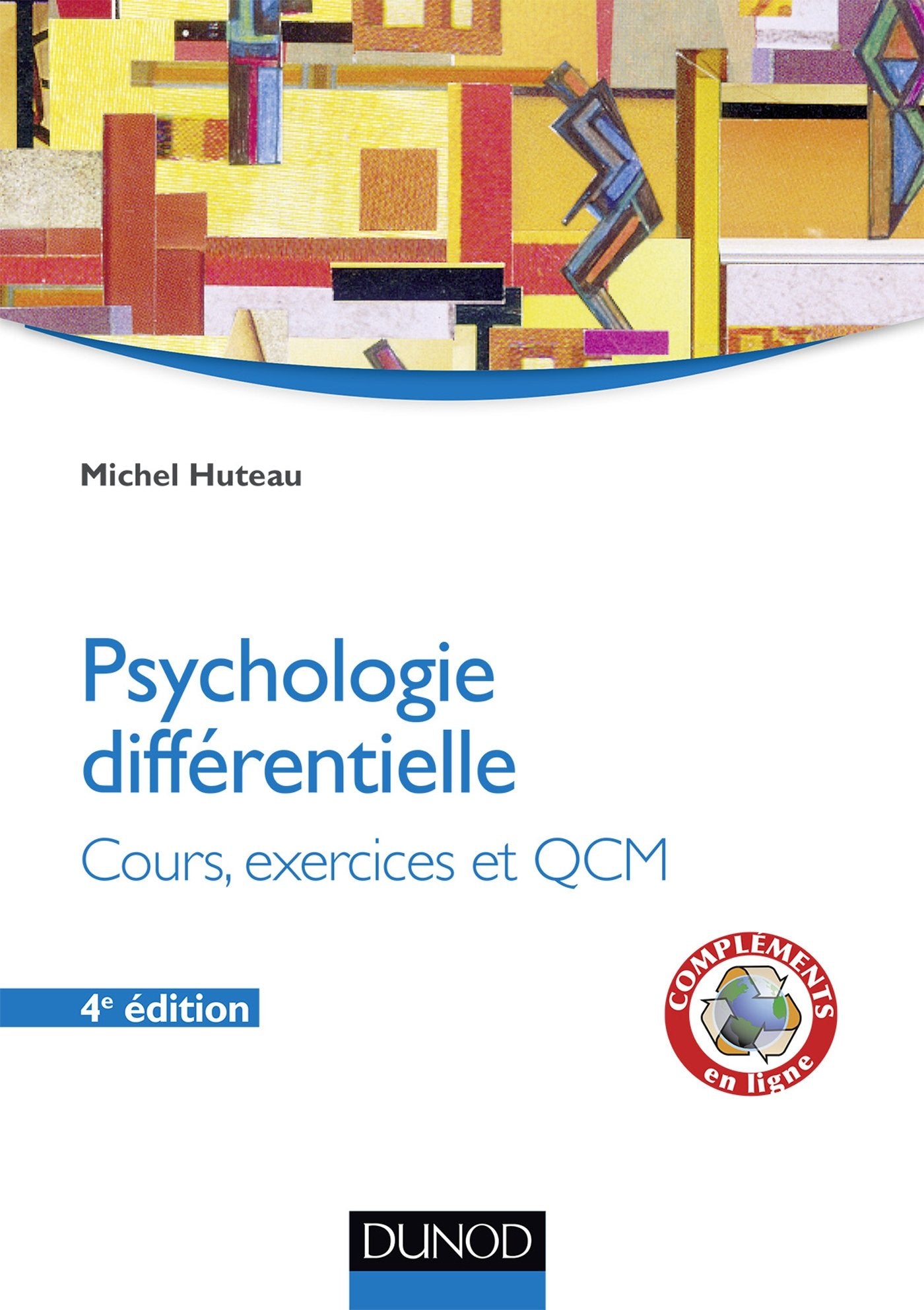 Psychologie différentielle - 4e éd. - Cours, exercices et QCM: Psychologie différentielle - Cours, exercices et QCM 9782100578610