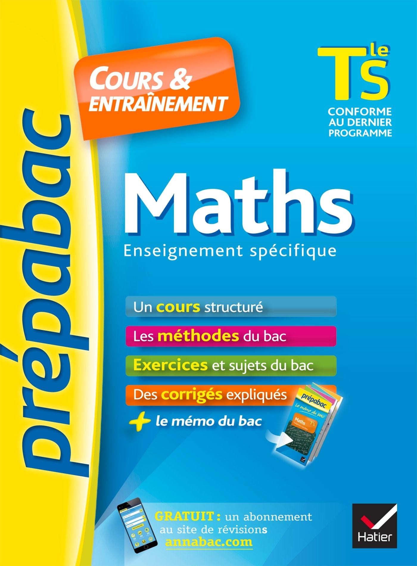 Maths Tle S enseignement spécifique - Prépabac Cours & entraînement: cours, méthodes et exercices de type bac (terminale S) 9782218995309