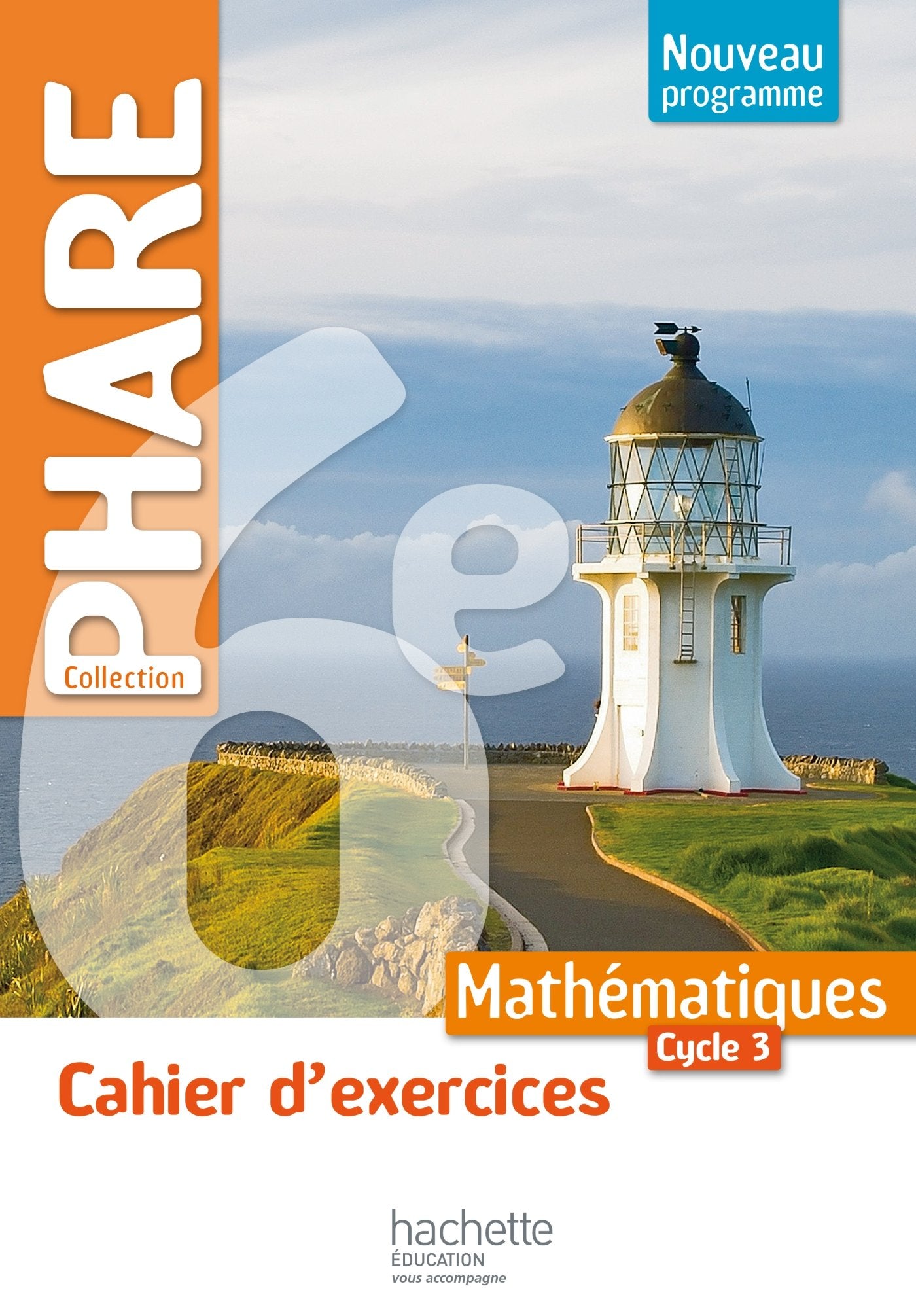 Cahier d'exercices Phare mathématiques cycle 3 / 6e - éd. 2016 9782013953542