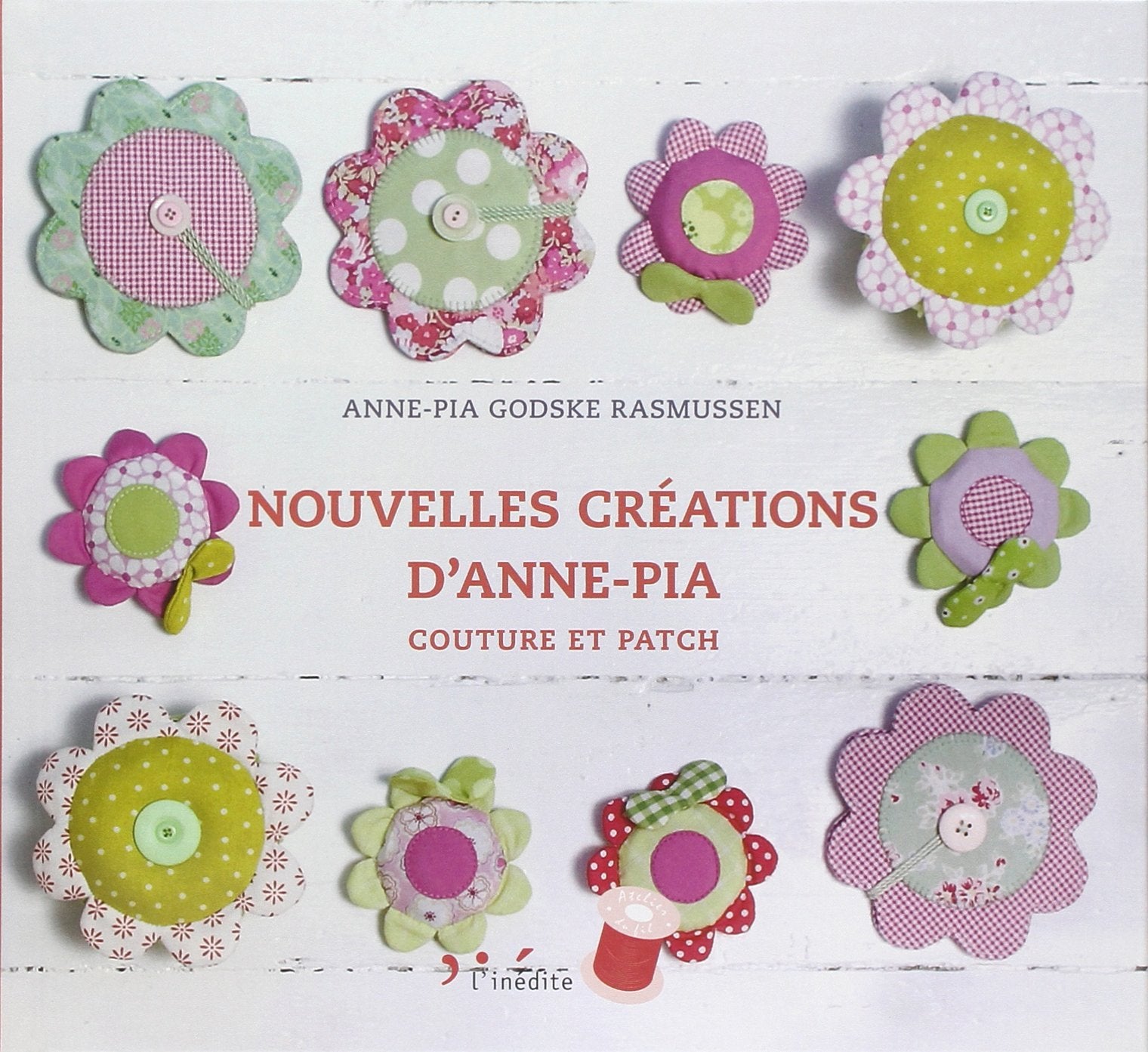 Nouvelles créations d'Anne-Pia: Couture et patch 9782350321981