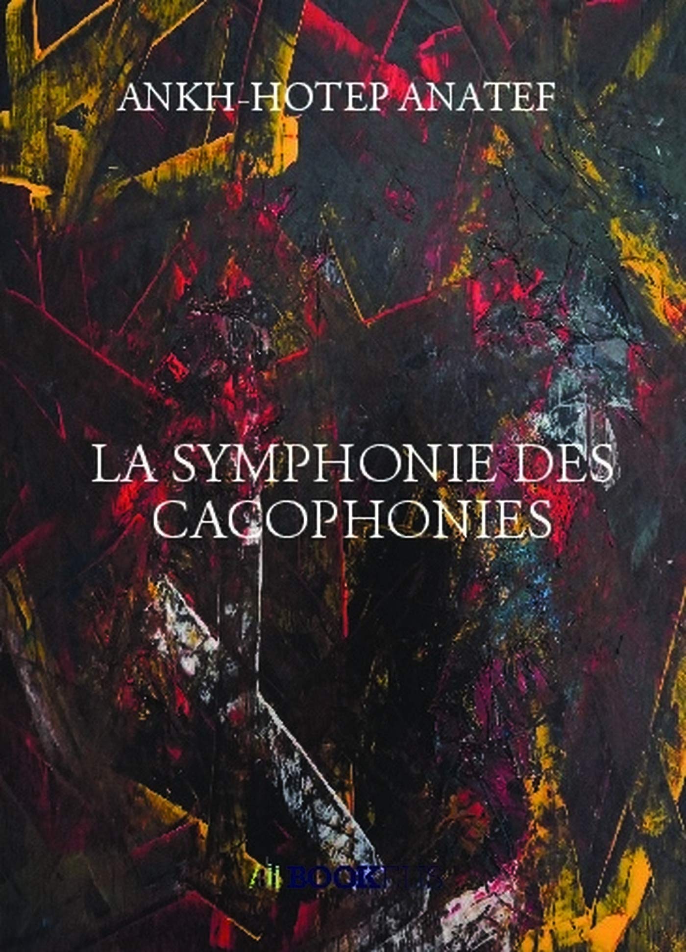 LA SYMPHONIE DES CACOPHONIES 9791022777971
