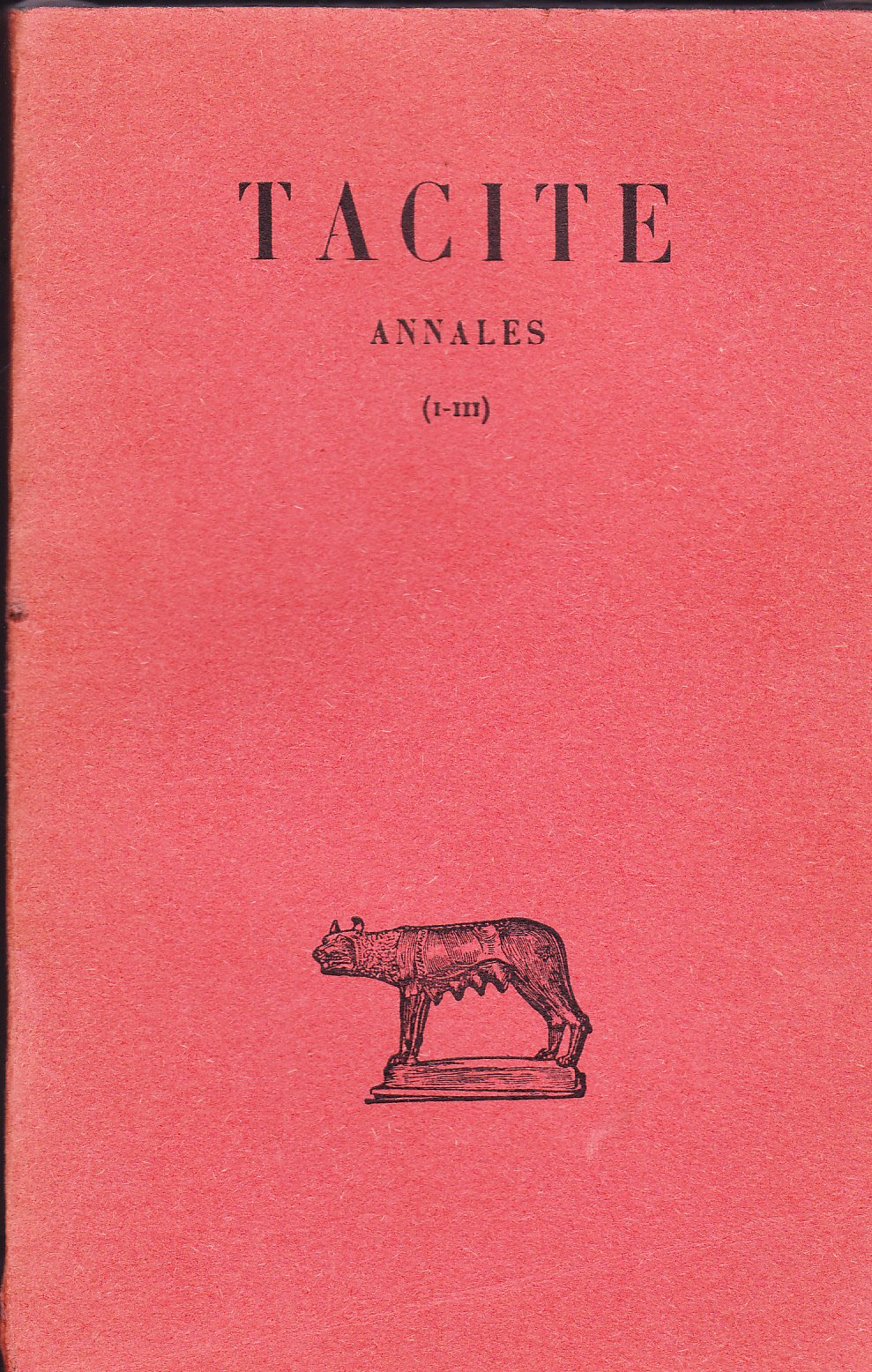 Annales. Tome I : (Livres I-III). Texte 'tabli et traduit par Henri Goelzer. Editions Les Belles Lettres. Collection des universit's de France. Association Guillaume Bud'. 1923. (Latin, Histoire ancie