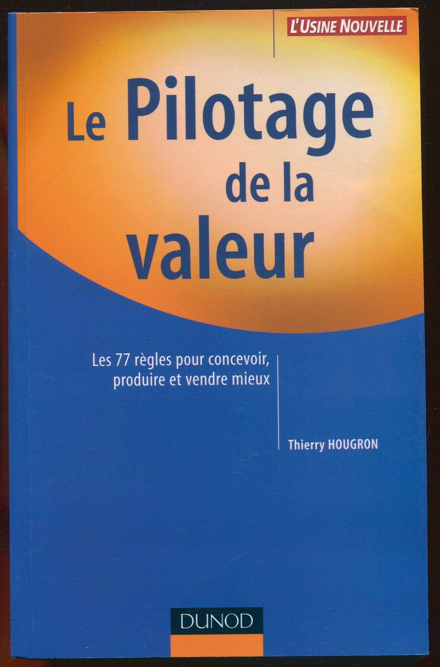 Le pilotage de la valeur : 77 règles pour développer la valeur des produits 9782100069088