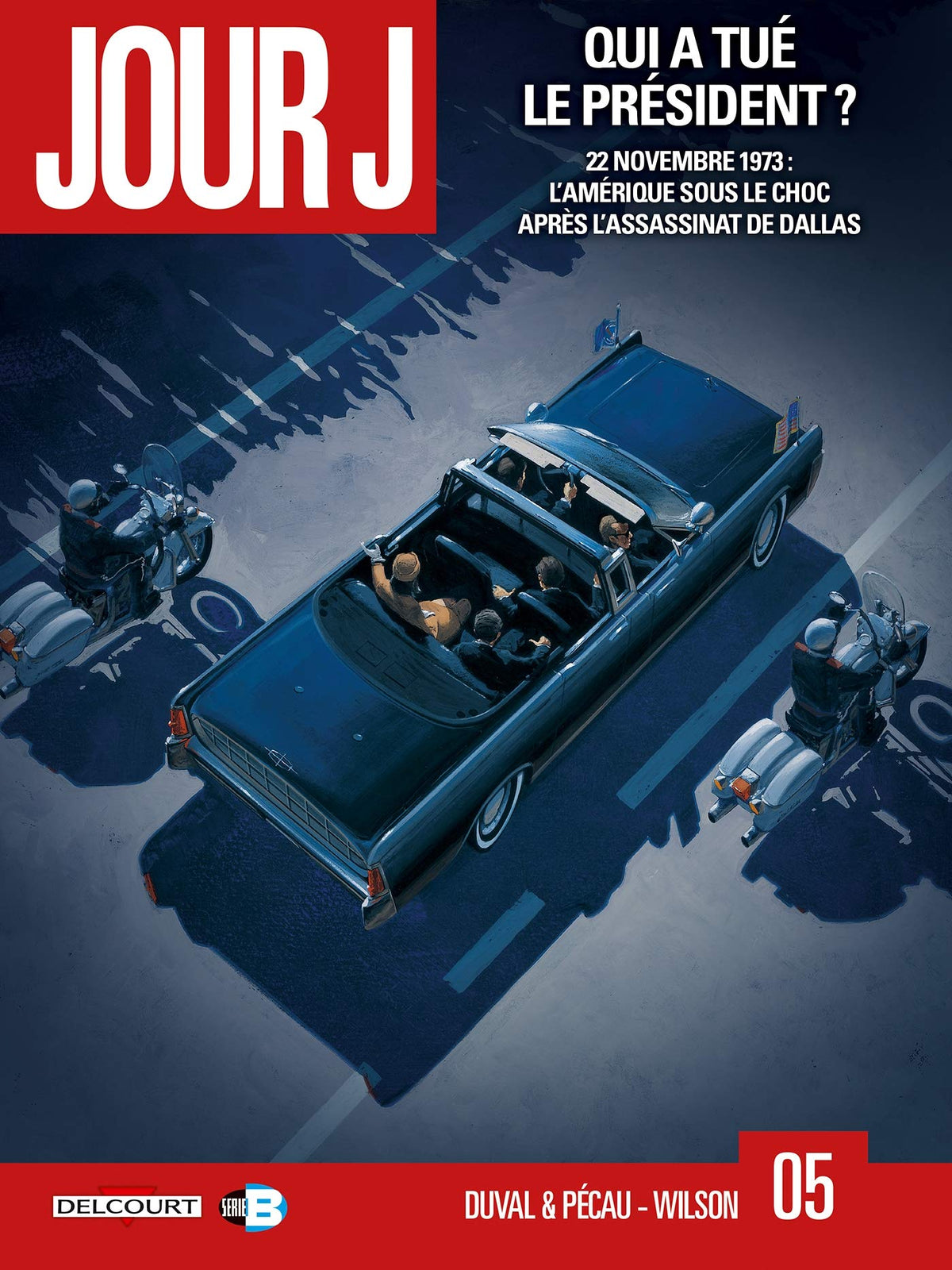 Jour J T05: Qui a tué le président ? 9782756018676