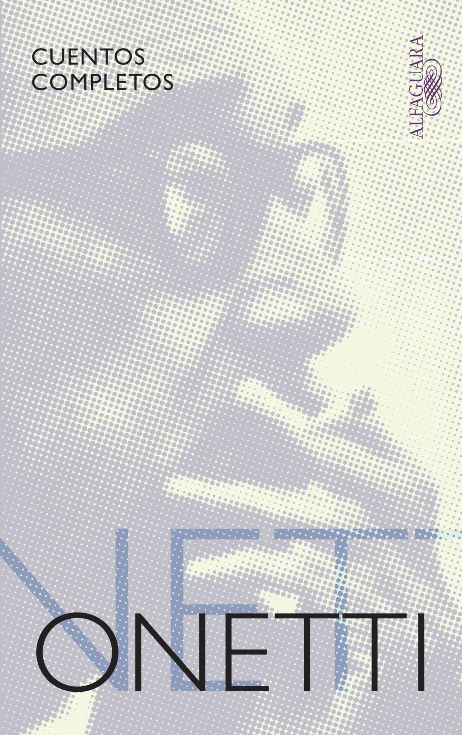 Cuentos Completos, Onetti/ Complete Works, Onetti 9788420481173