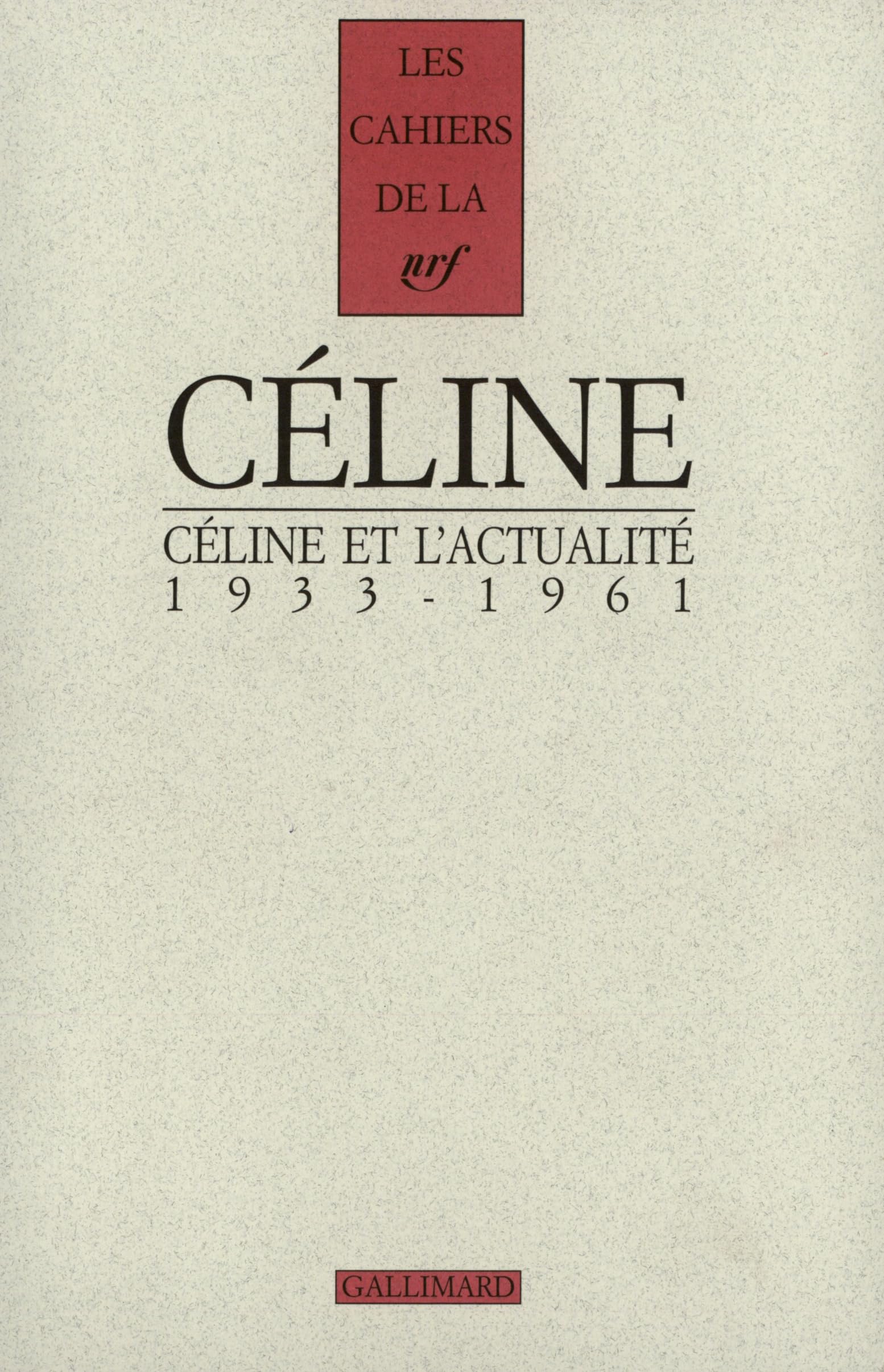 Céline et l'actualité: (1933-1961) 9782070768295