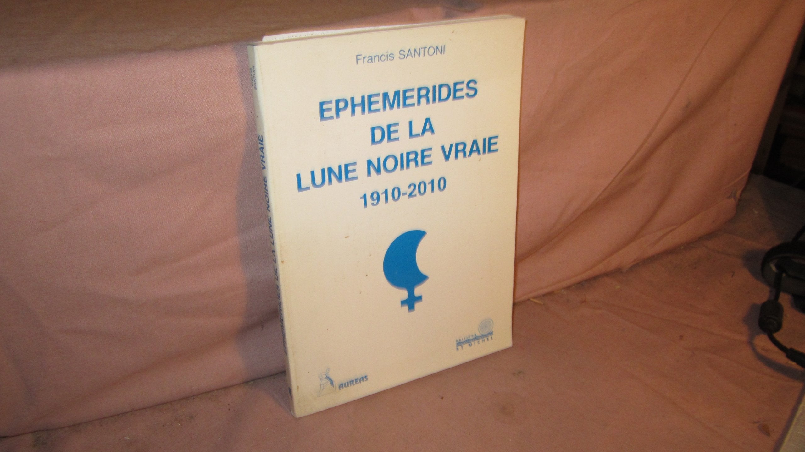 Ephémérides de la lune noire vraie 1910-2010 9782902450466