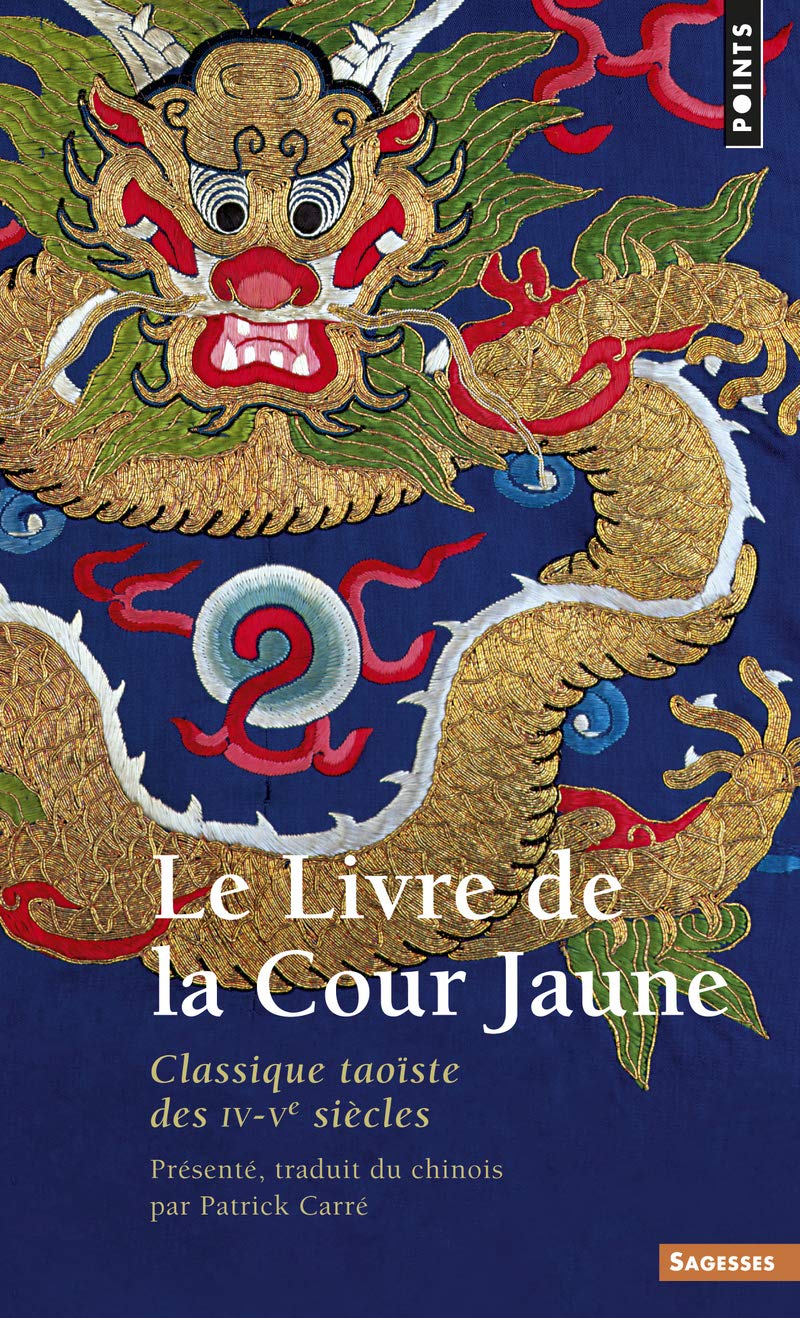 Le Livre de la Cour jaune. Classique taoïste des IVe-Ve siècles 9782020322935