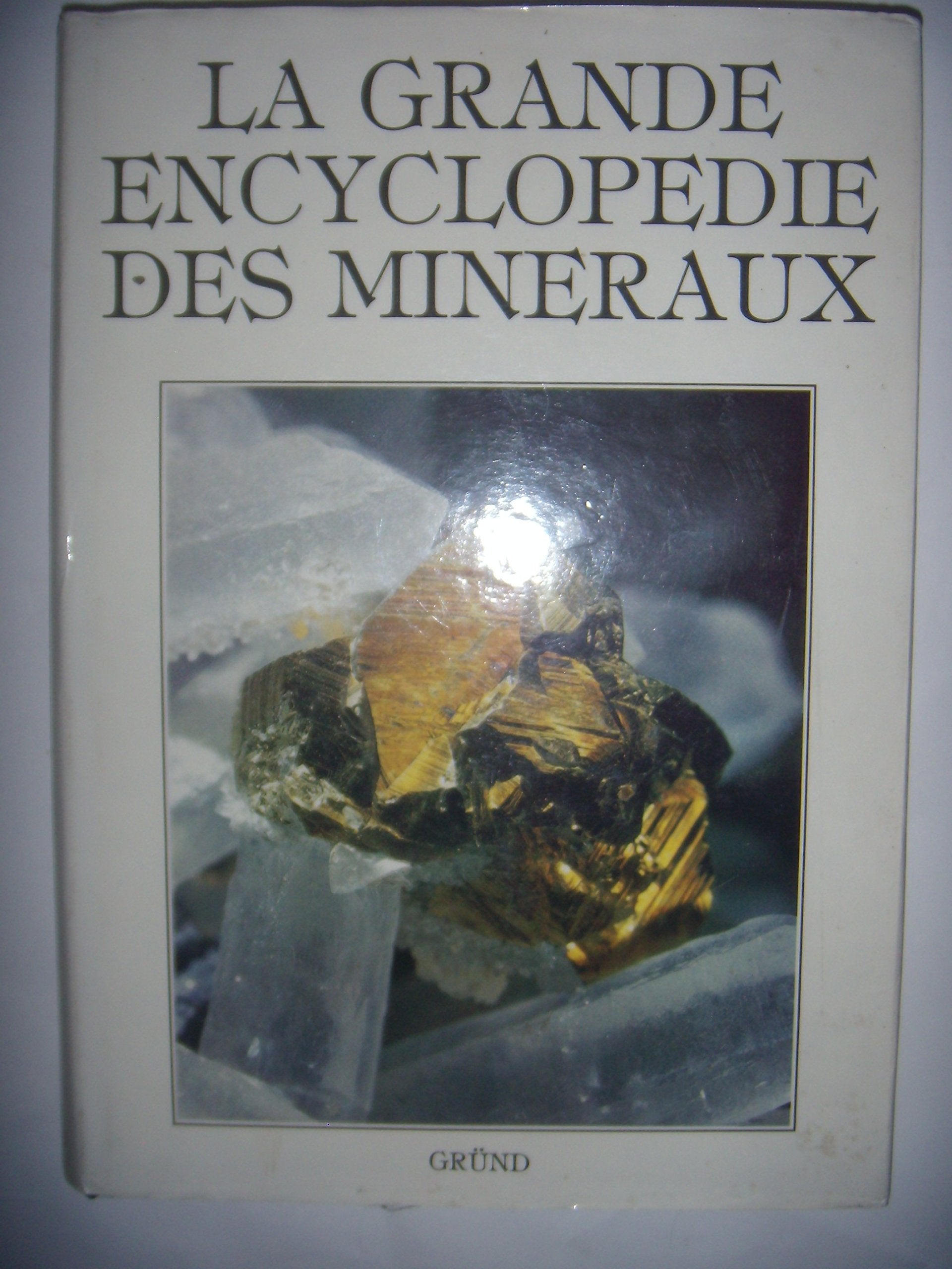 La Grande encyclopédie des minéraux 9782700025002