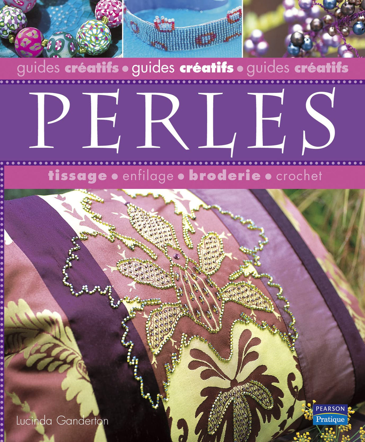 PERLES GUIDES CREATIFS TISSAGE, ENFILAGE, BRODERIE, CROCHET 9782744062056