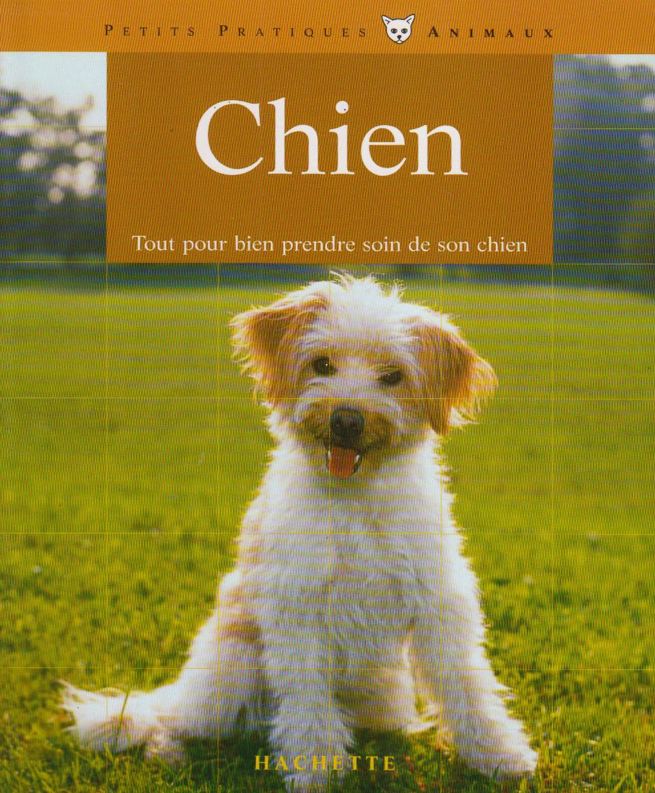 Le chien: Bien le comprendre et bien le soigner 9782010174094