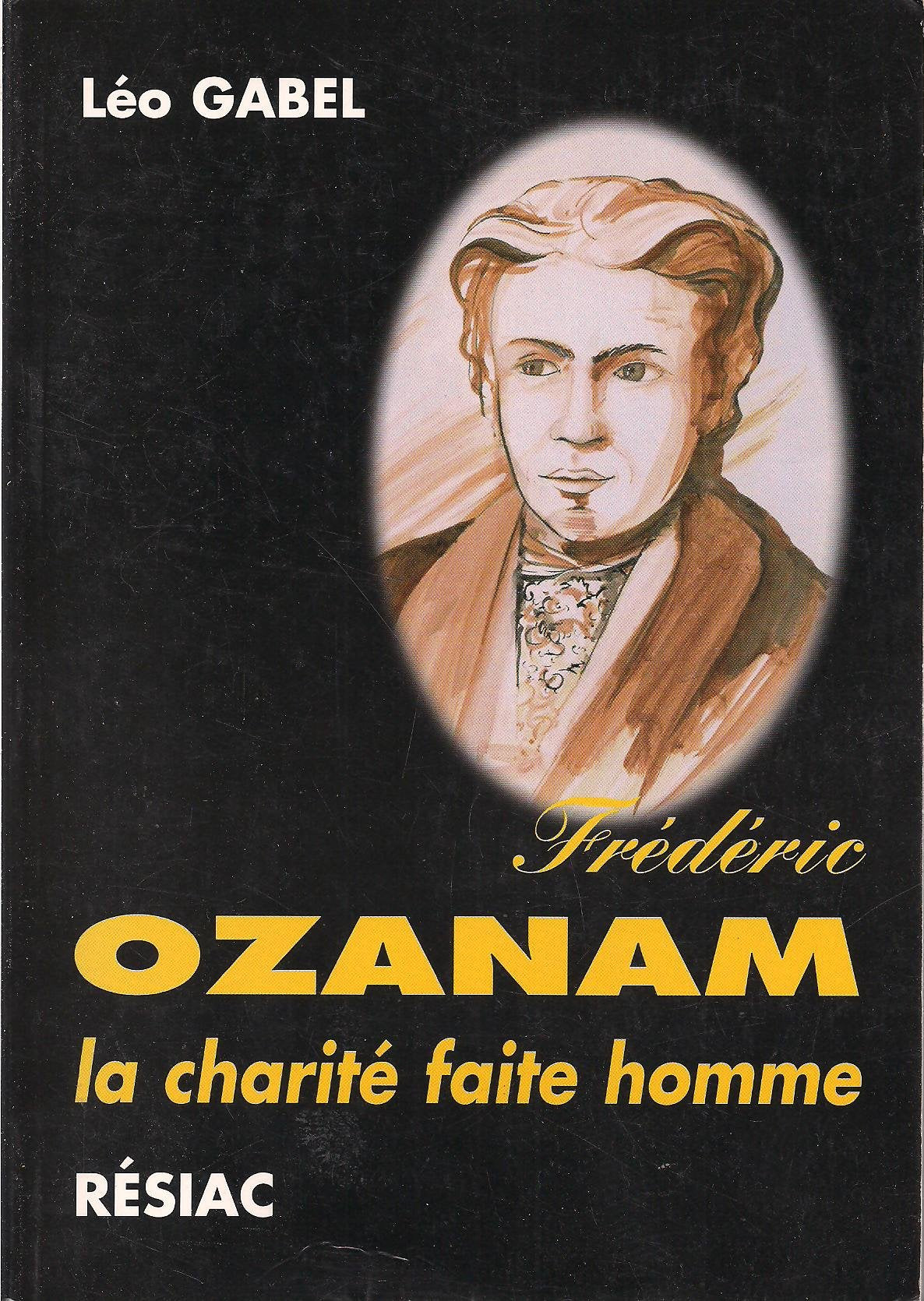 Frédéric Ozanam : La charité faite homme 9782852683044