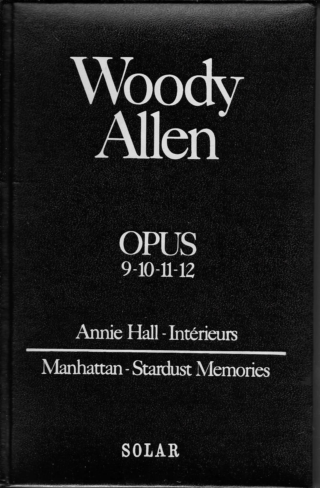Opus 9-10-11-12 annie hall, intérieurs, manhattan, stardust memories