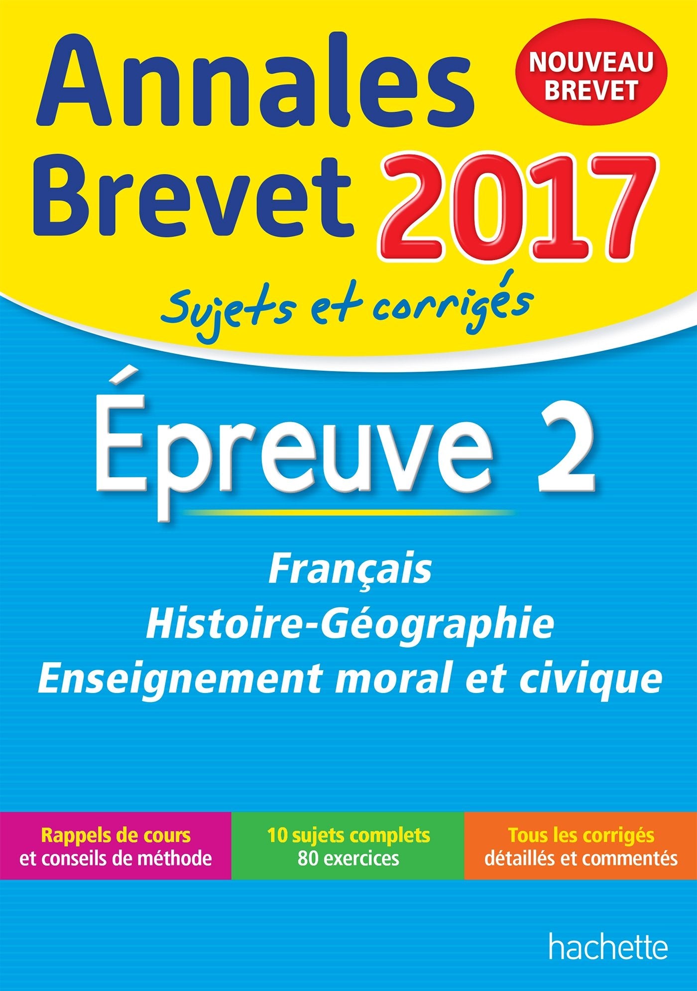 Annales Brevet 2017 Français, Histoire et Géographie, Enseignement Moral et Civique 3e - Nouveau programme 2016 9782012903371