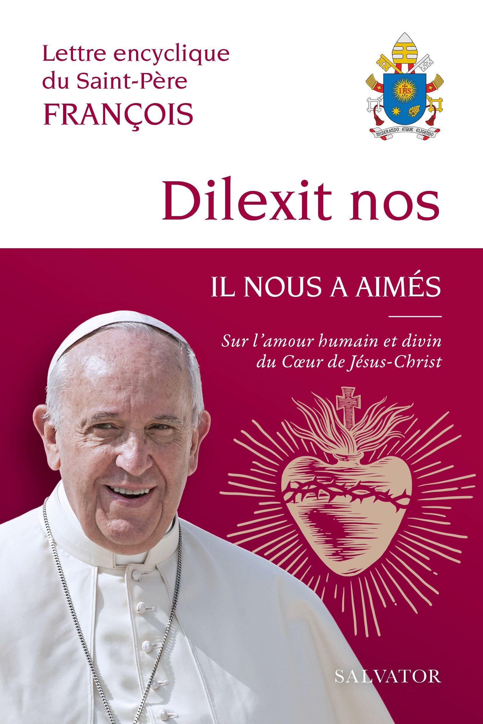 Dilexit nos Il nous a aimés: Sur l'amour humain et divin du coeur de Jésus Christ 9782706728228