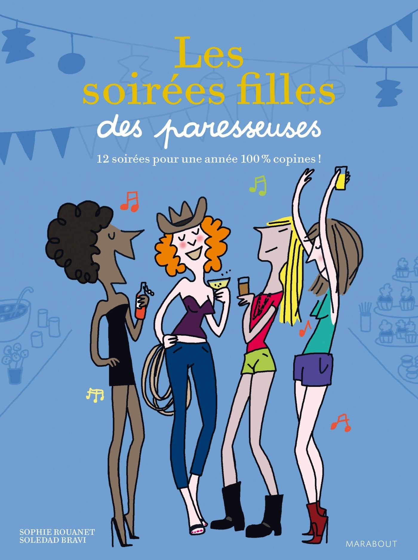 Les soirées de filles des paresseuses: 12 soirées pour une année 100% copines ! 9782501092883