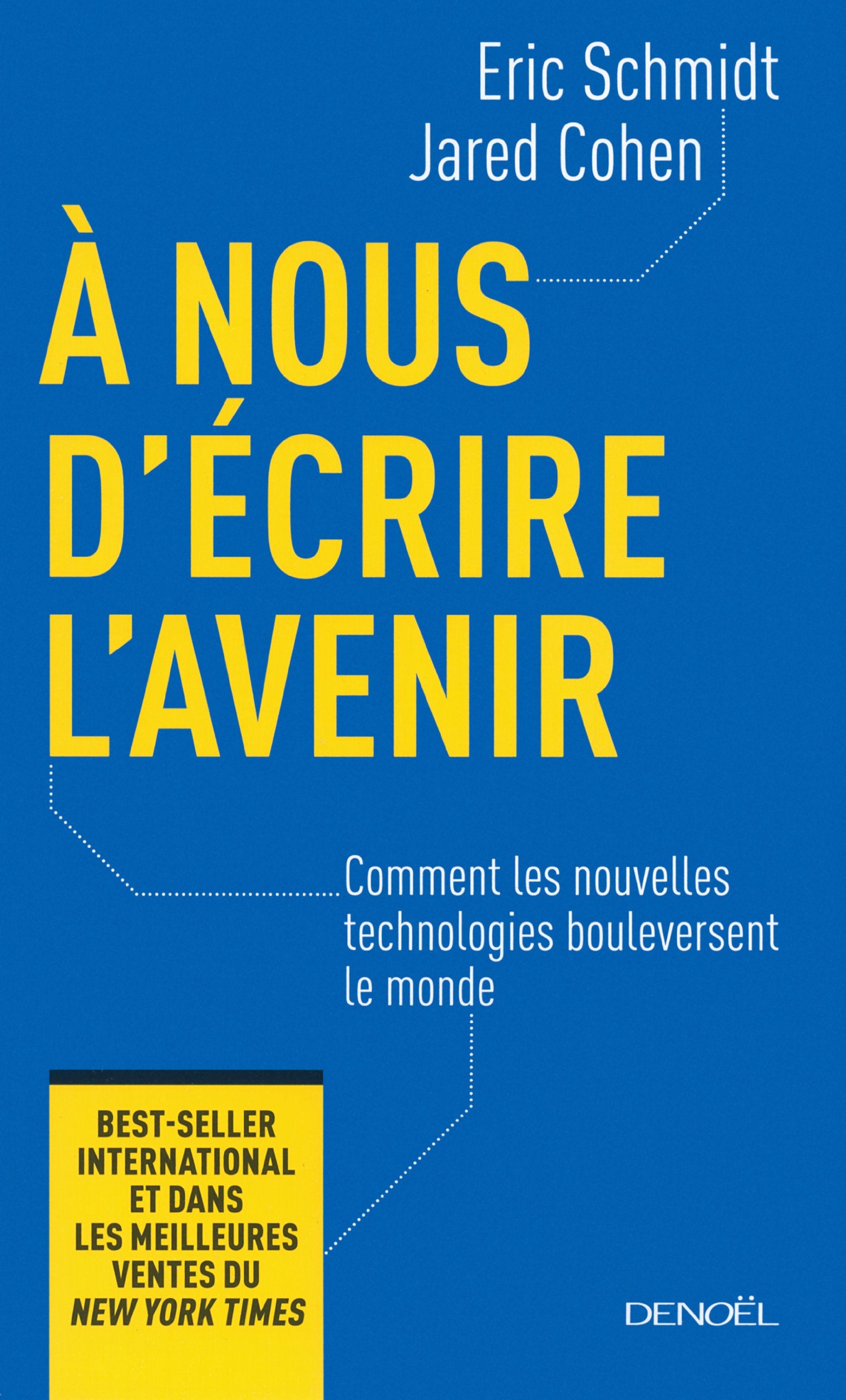 À nous d'écrire l'avenir: Comment les nouvelles technologies bouleversent le monde 9782207116715