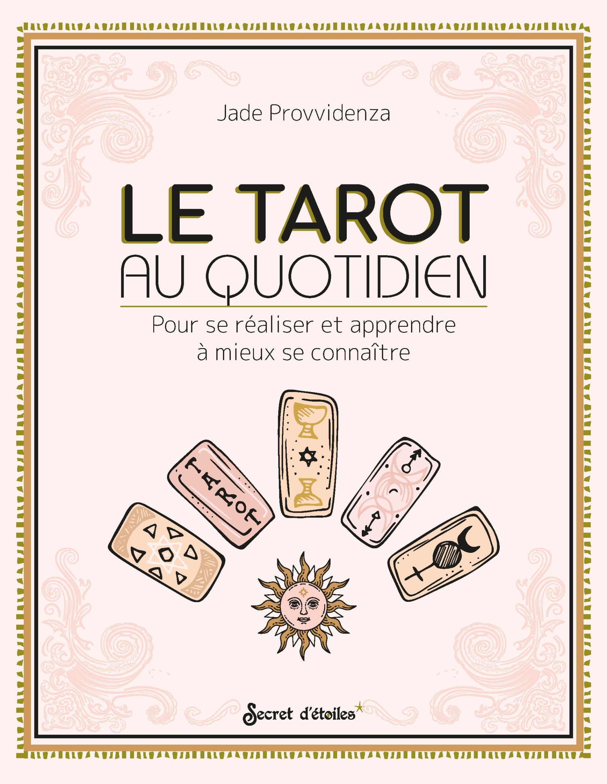 Le Tarot au quotidien: Pour se réaliser et apprendre à mieux se connaître 9782382400838