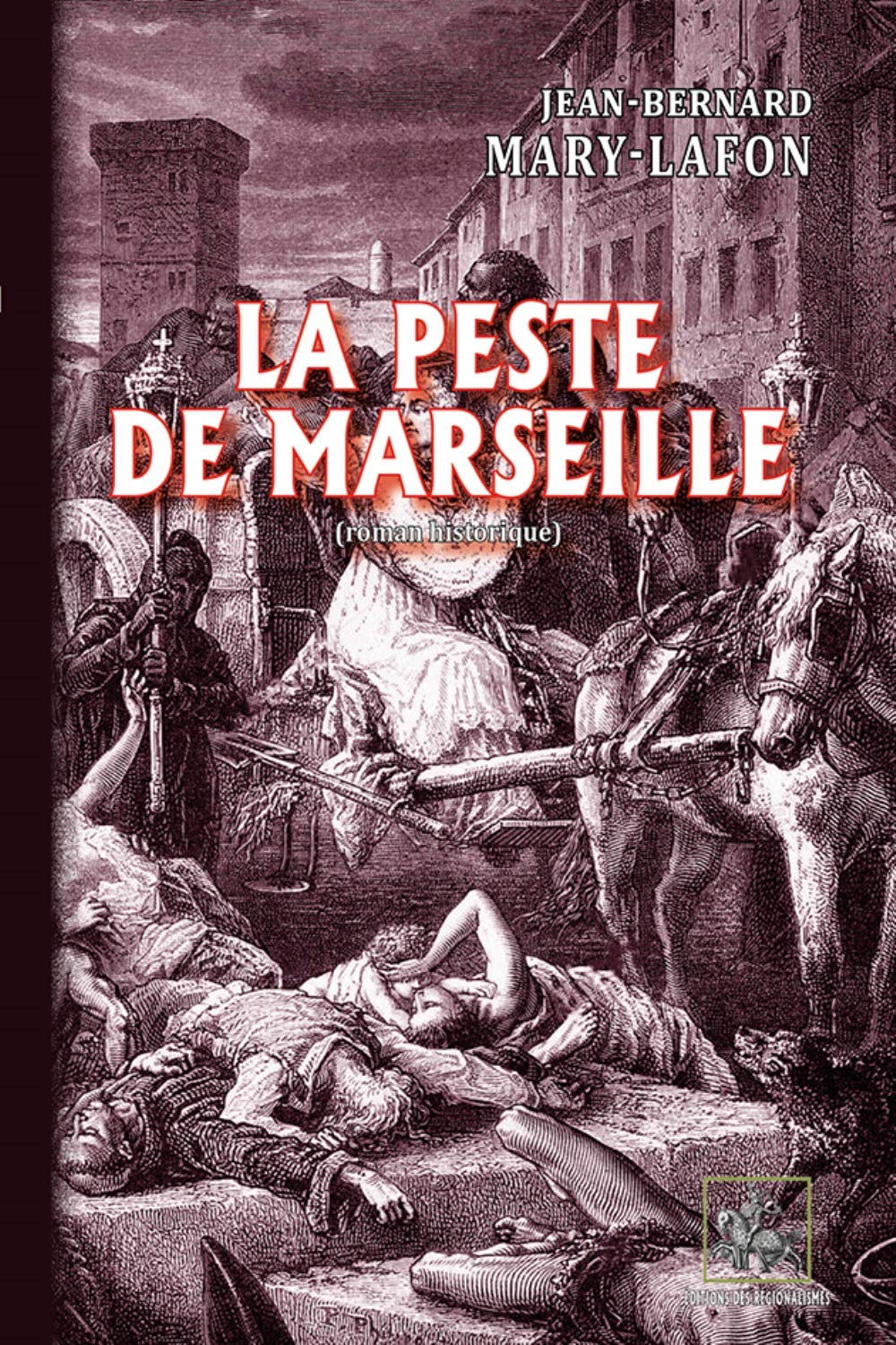 La Peste de Marseille (roman historique) 9782824010465