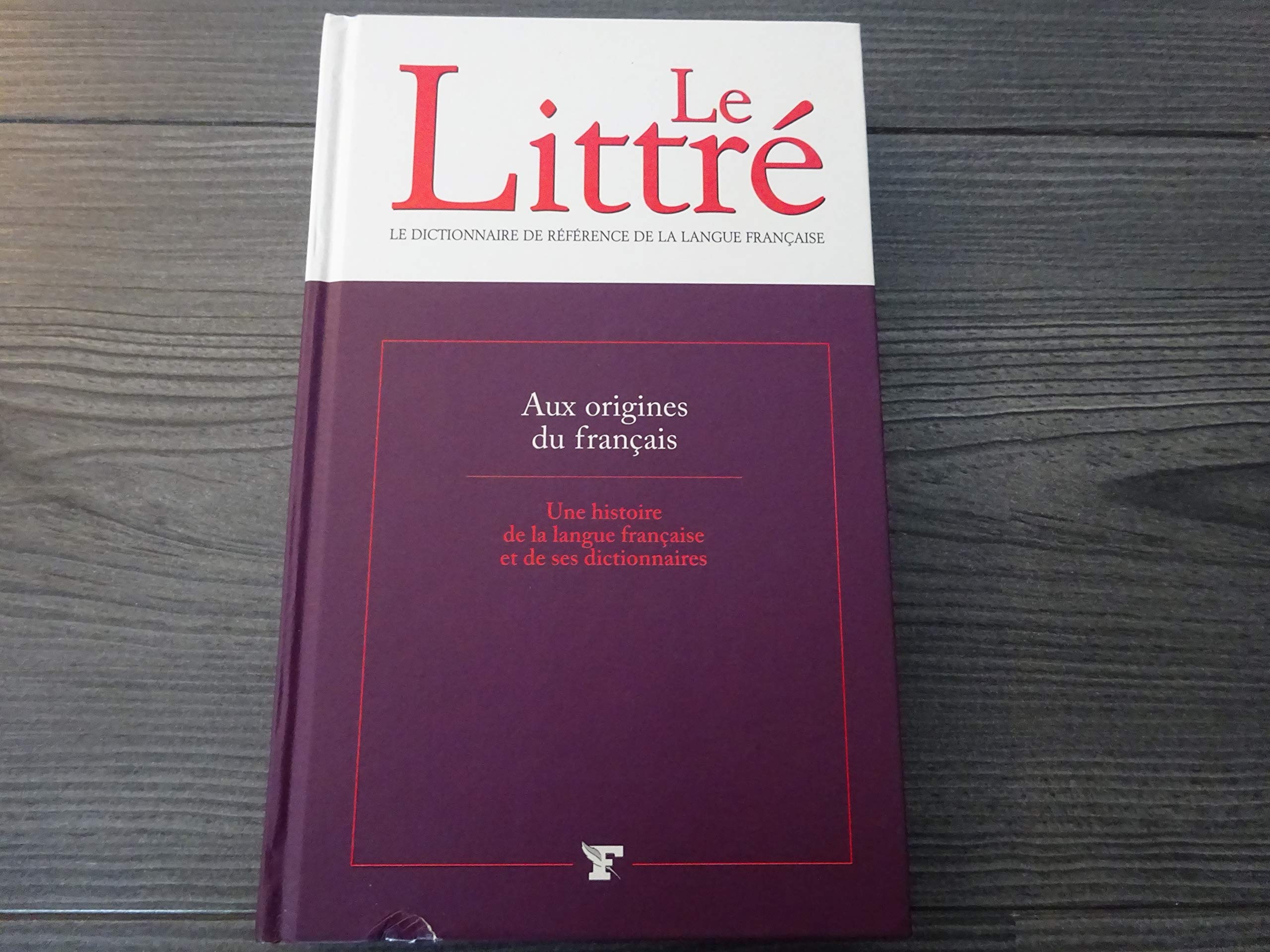 AUX ORIGINES DU FRANCAIS "UNE HISTOIRE DE LA LANGUE FRANCAISE ET DE SES DICTIONNAIRES" LE LITTRE N°522 !! 3250440552219