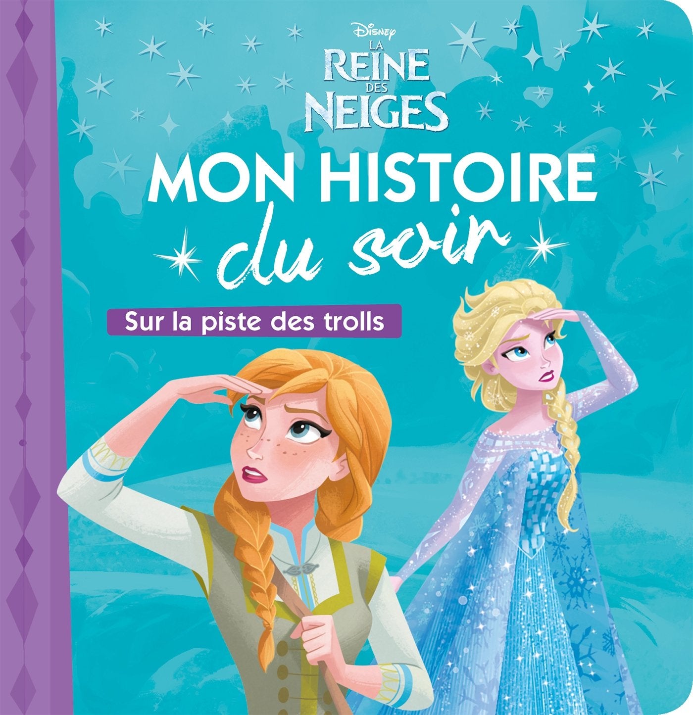 LA REINE DES NEIGES - Mon Histoire du Soir - Sur la piste des Trolls - Disney: . 9782016257913