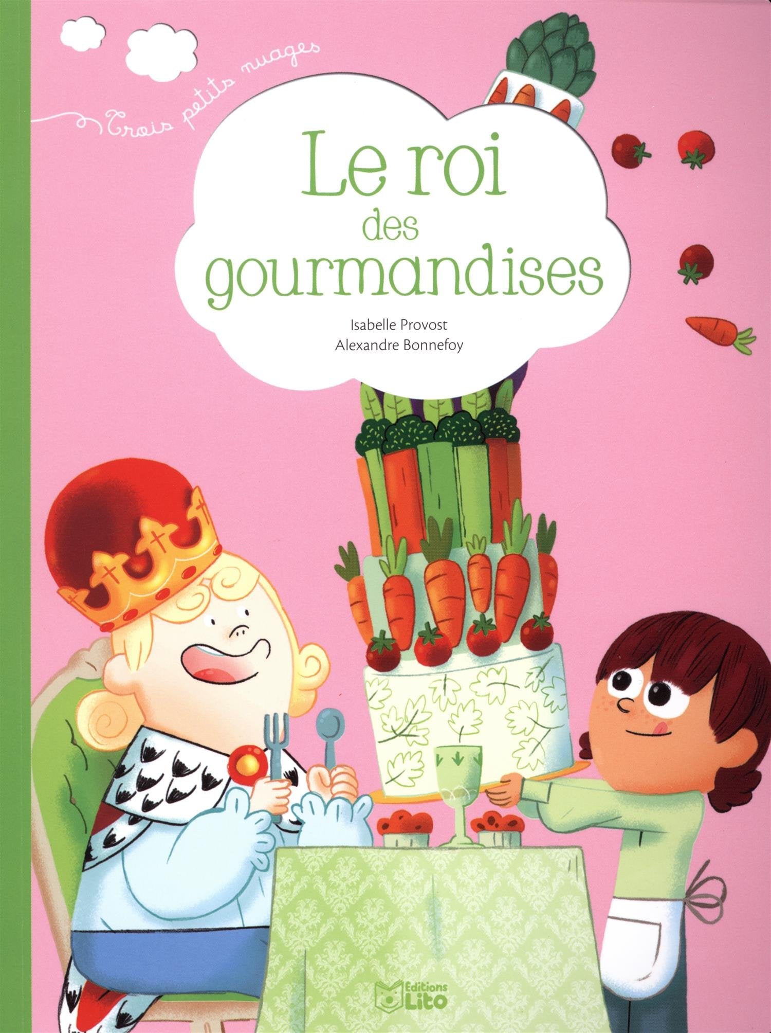 Le roi des gourmandises - dès 2 ans 9782244407425
