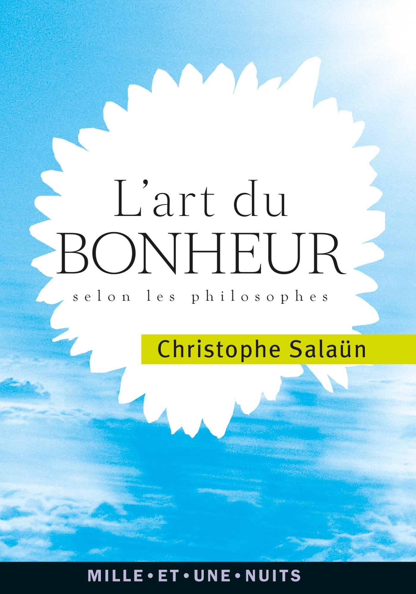 L'Art du bonheur : Selon les philosophes 9782755507140