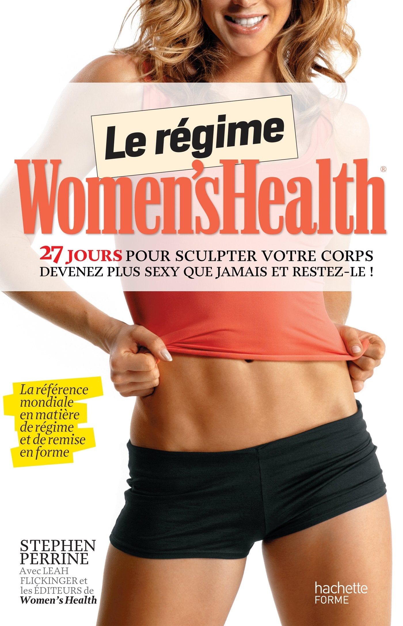 Le régime Women's health: 27 jours pour sculpter votre corps. Retrouvez un corps d'athlète, restez au top de votre physique ! 9782012309432