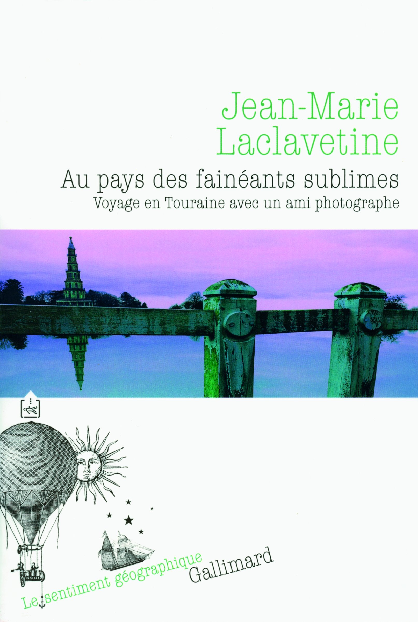 Au pays des fainéants sublimes: Voyage en Touraine avec un ami photographe 9782070135387