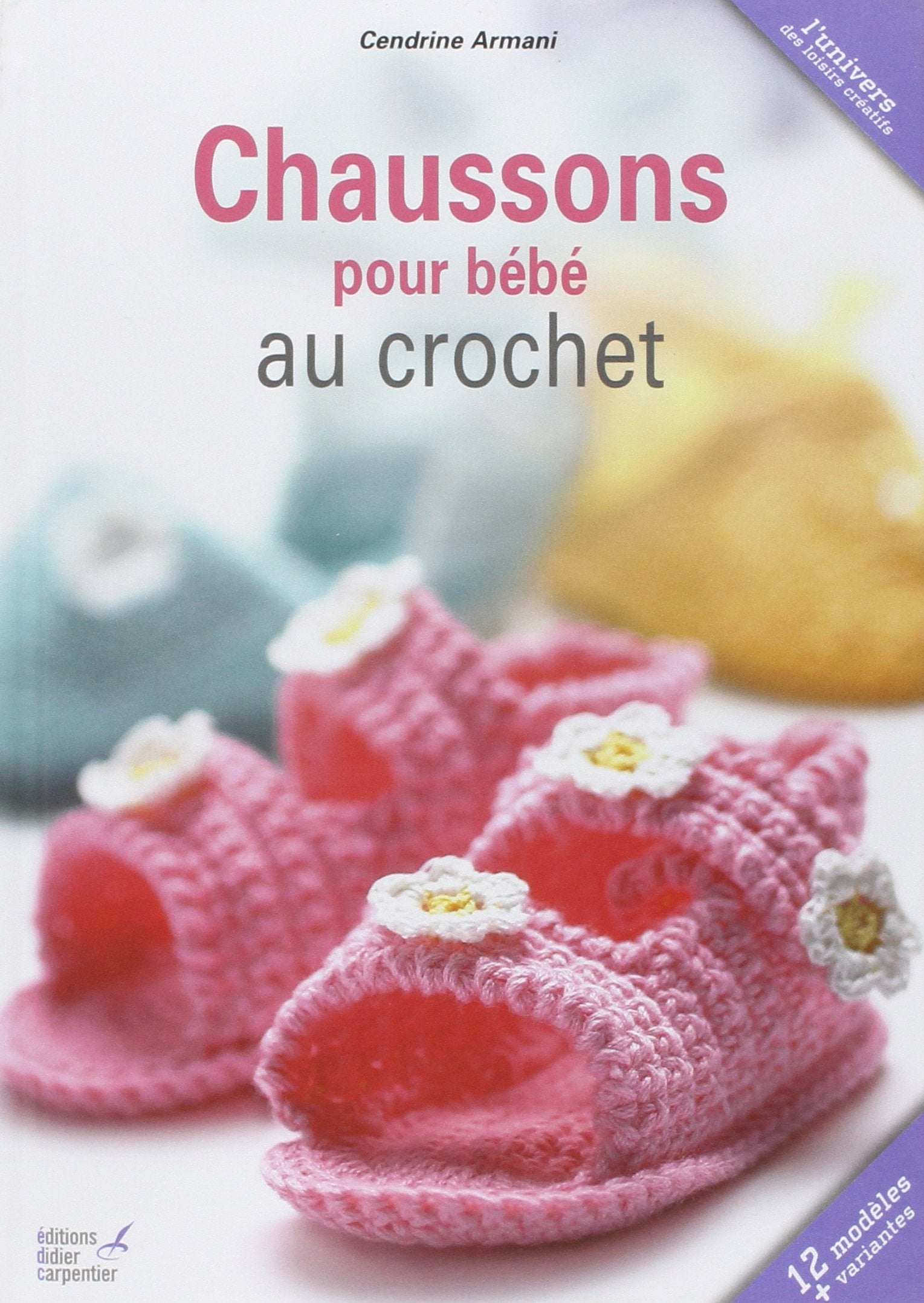 Crochet: Des chaussons pour bébé 9782841674596