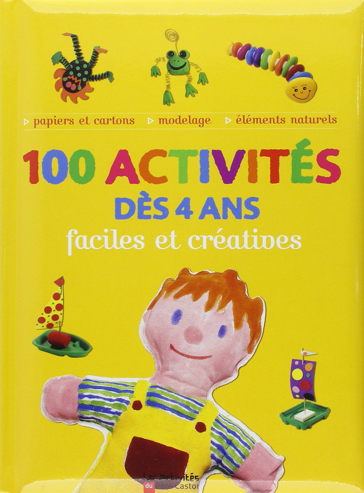 100 activités dès 4 ans : Faciles et Créatives 9782081612839