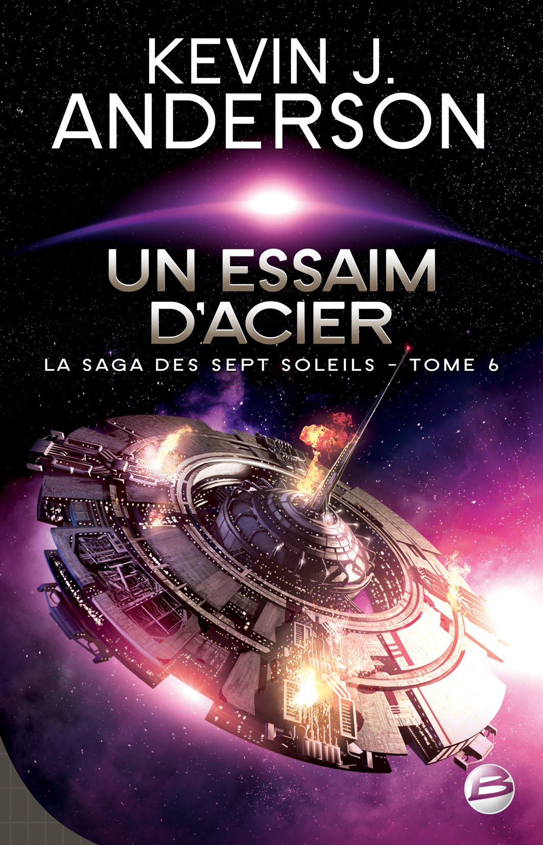 La Saga des Sept Soleils T06 Un essaim d'acier: La Saga des Sept Soleils 9782352944867