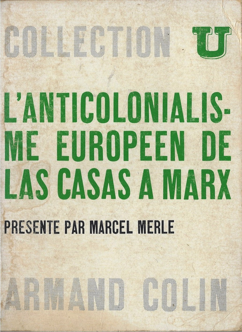 Merle marcel - L anticolonialisme européen de las casas a marx 3665375104059