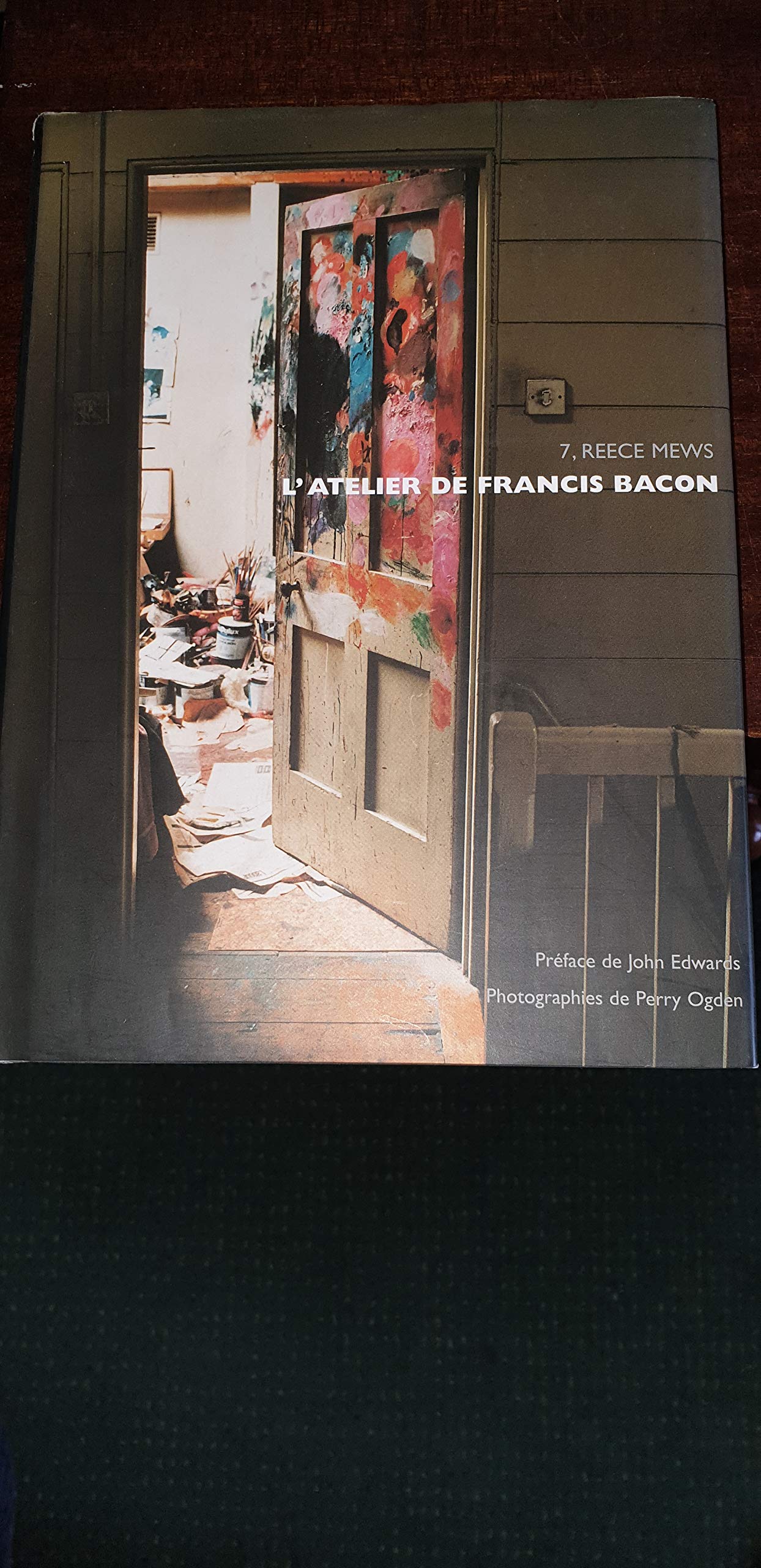 L'Atelier de Francis Bacon : 7. Reece Mews 9782878111989