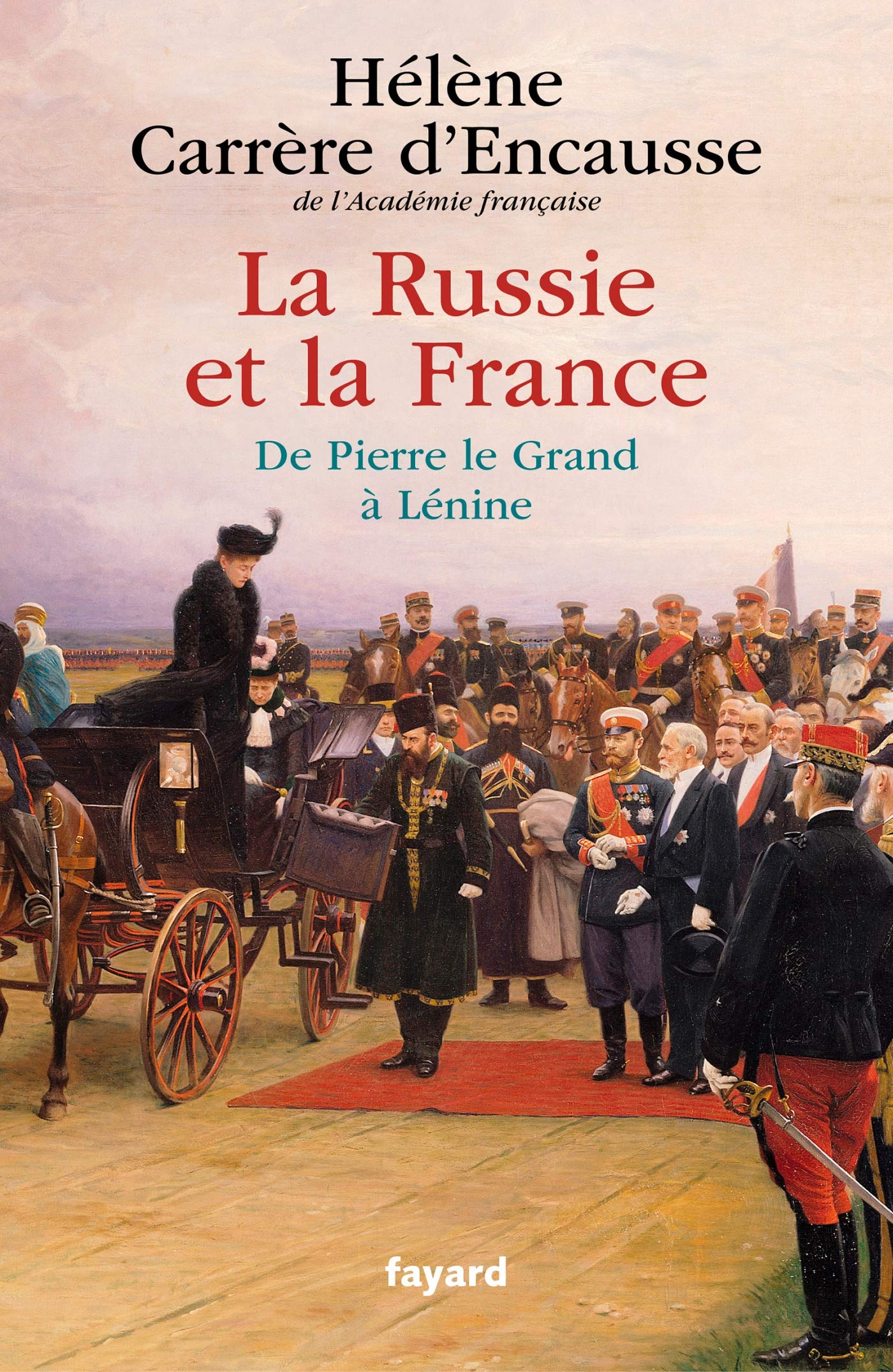 La Russie et la France: De Pierre le Grand à Lénine 9782213713137
