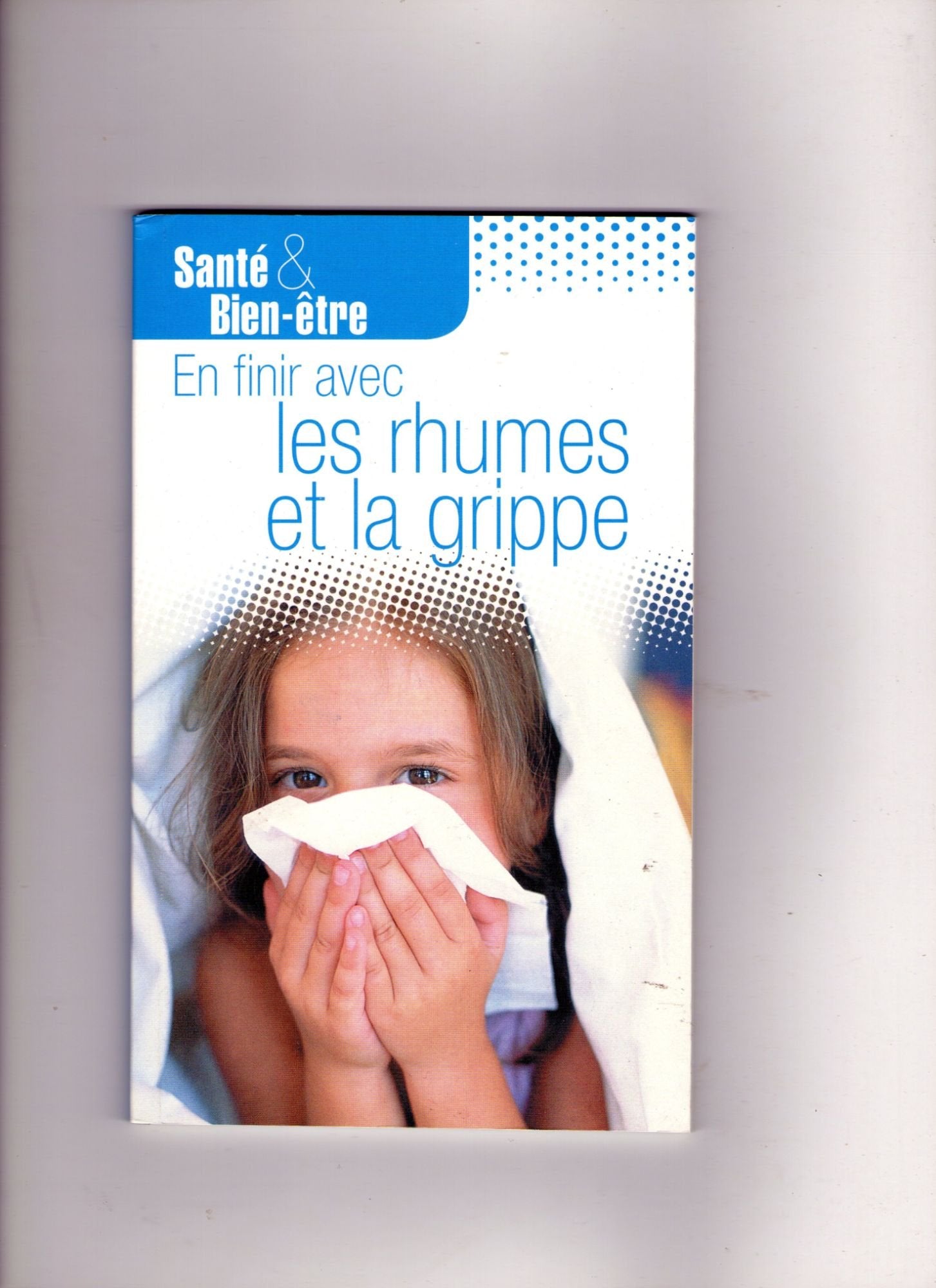 EN FINIR AVEC LES RHUMES ET LA GRIPPE 9782354011703