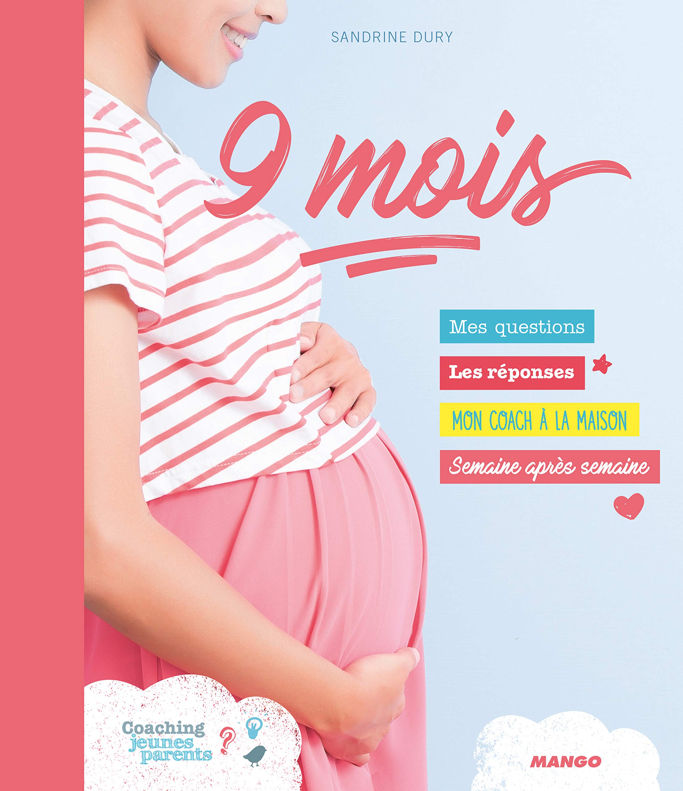9 mois: Mes questions - Les réponses - Mon coach à la maison - Semaine après semaine 9782317021541