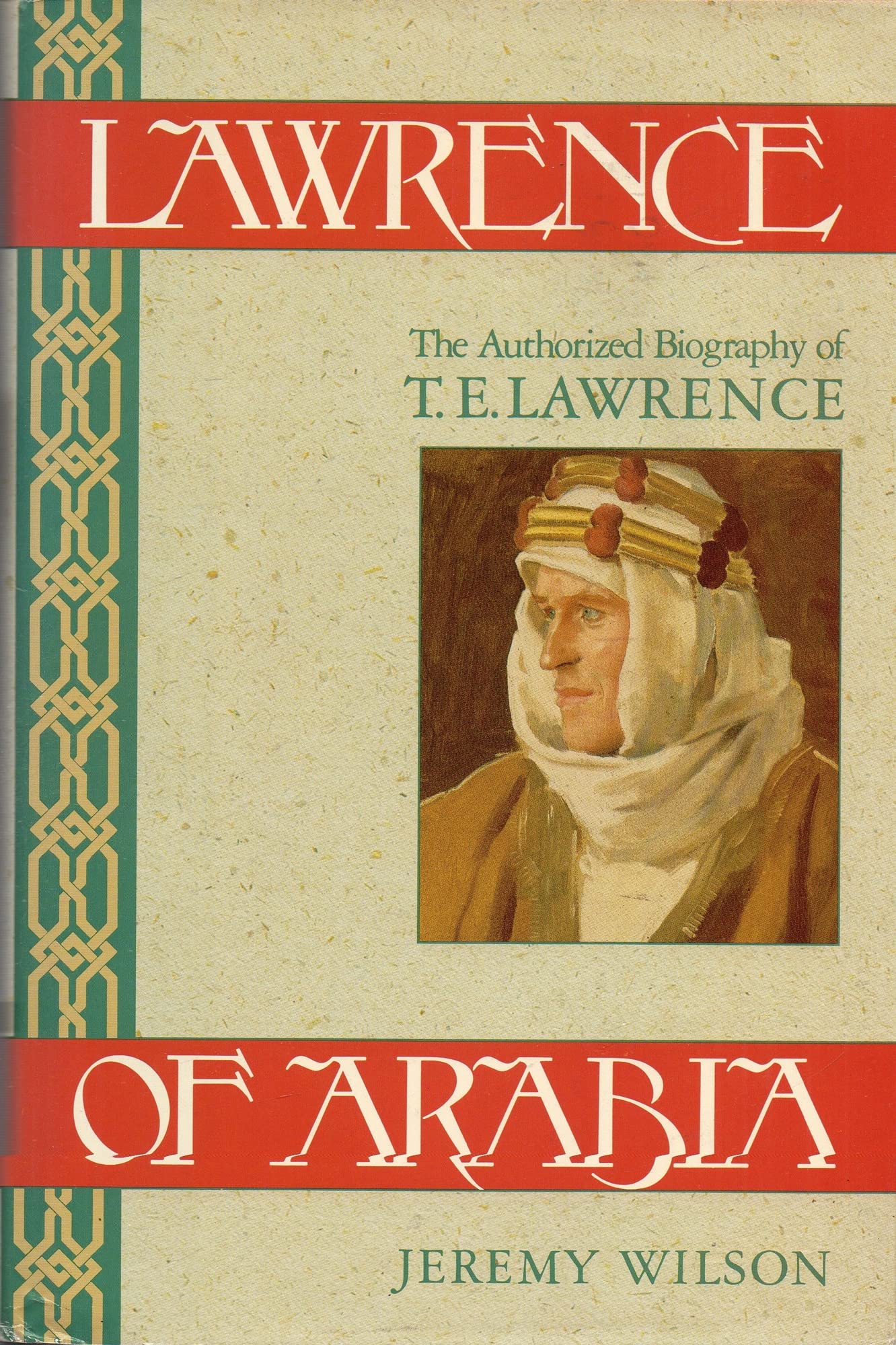 Lawrence of Arabia: The Authorized Biography of T.E.Lawrence 9780689119347