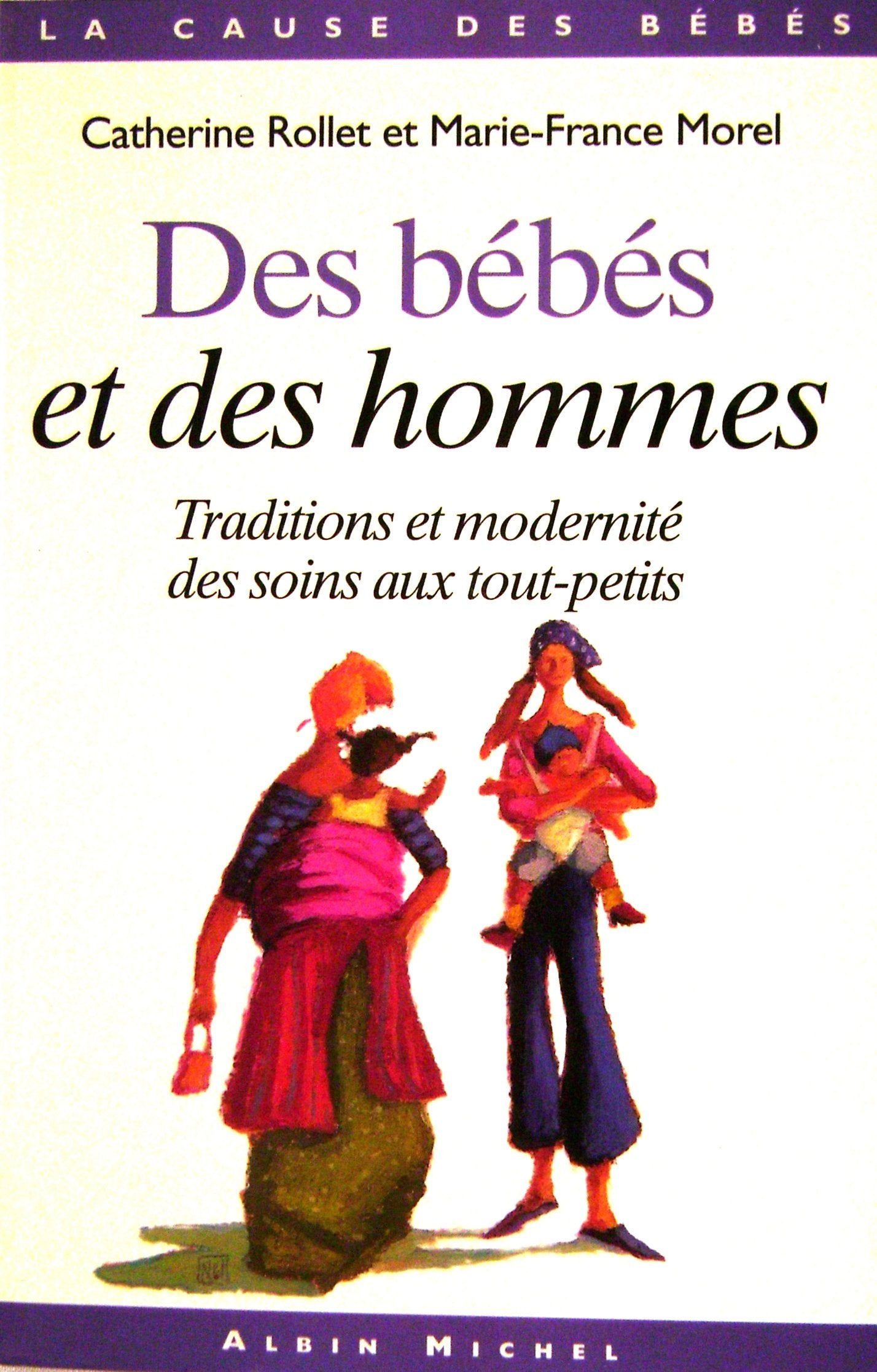 Des bébés et des hommes : traditions et modernité des soins aux tout-petits 9782226120502