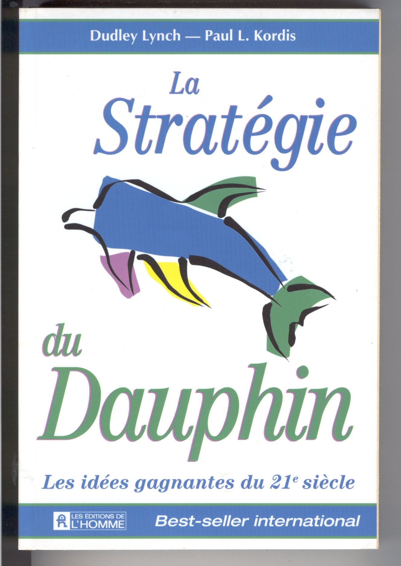 La Stratégie du dauphin : Les idées gagnantes du XXIe siècle 9782761911412