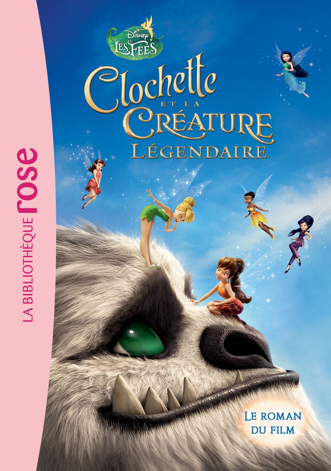La Fée Clochette - Le roman du film 6 : Clochette et la Créature Légendaire 9782011810007