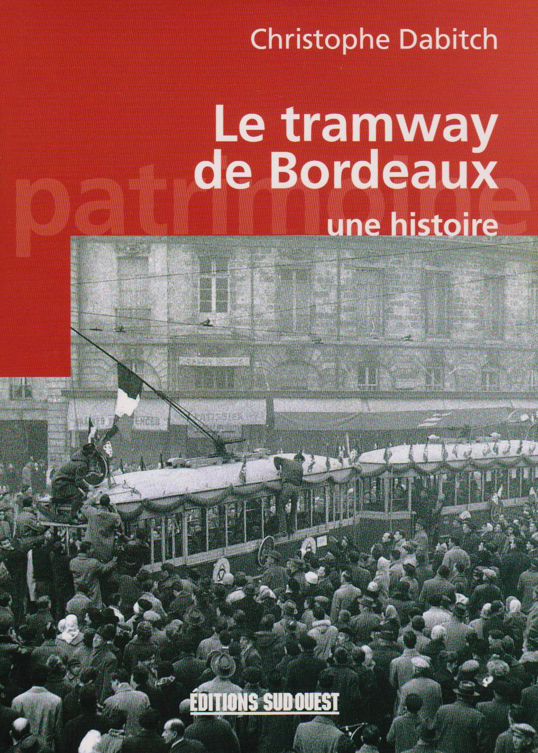 Le tramway de Bordeaux: Une histoire 9782879015538