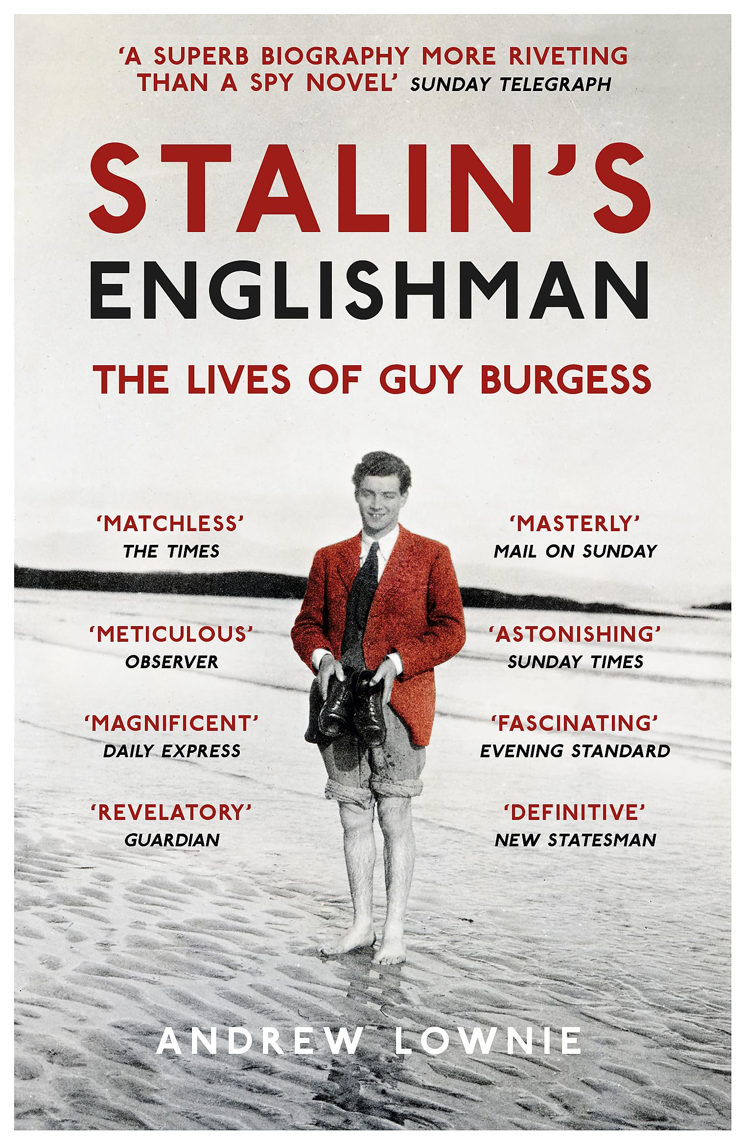 Stalin's Englishman: The Lives of Guy Burgess 9781473627383