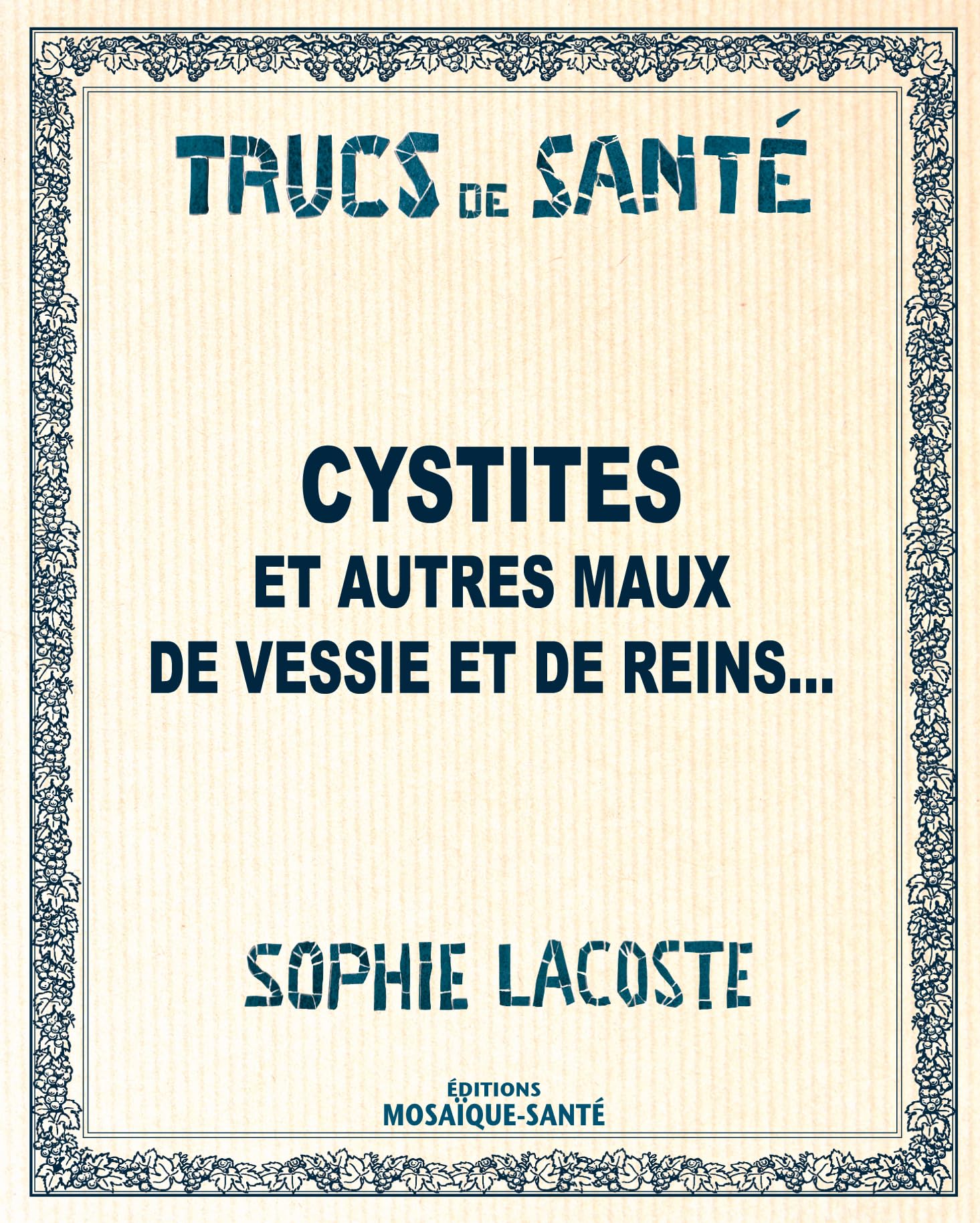 Cystites: calculs, et autres maux de vessie et de reins ... 9782849390351