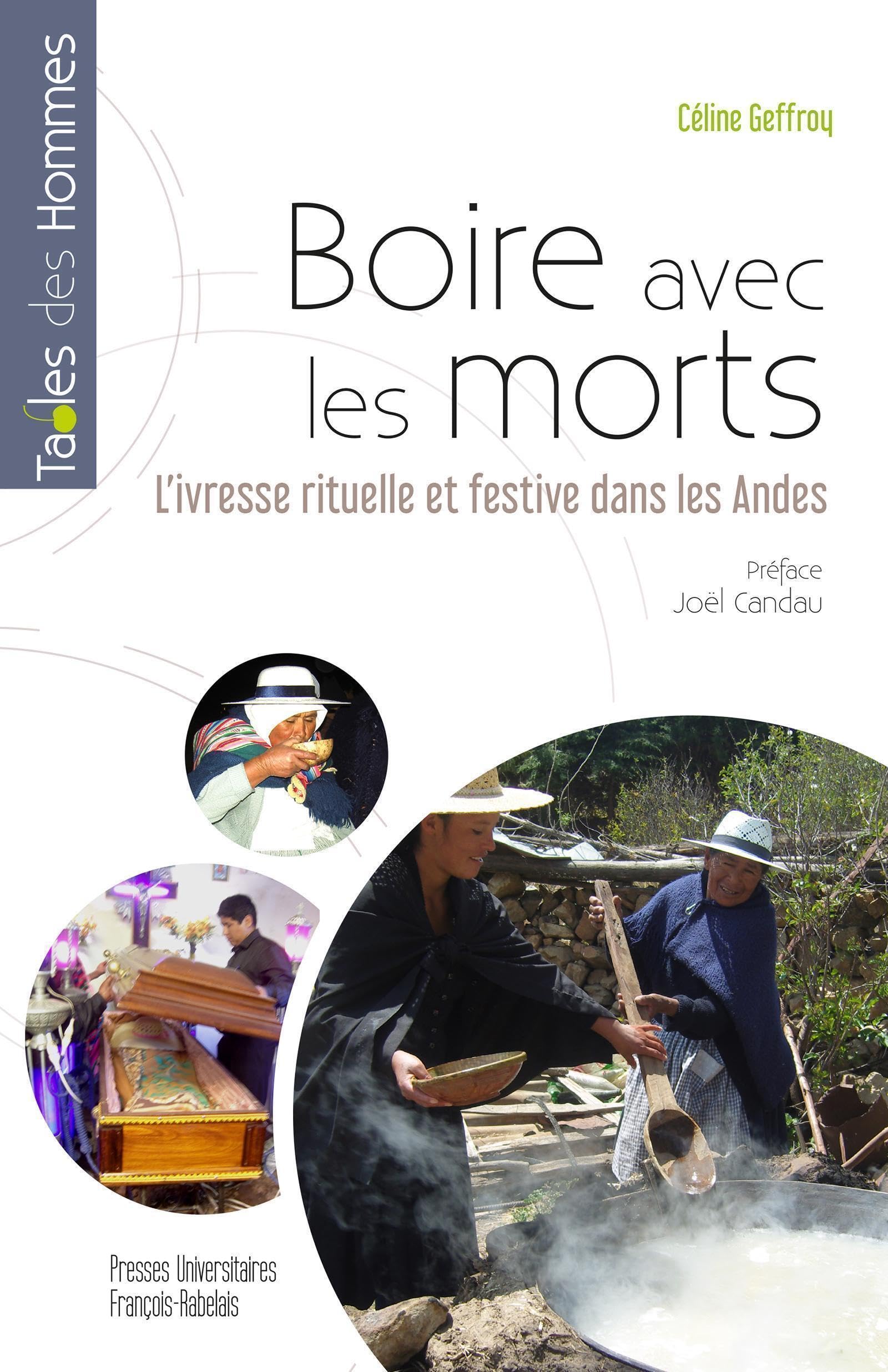 Boire avec les morts: L'ivresse rituelle et festive dans les Andes. Préface Joël Candau. 9782869067837