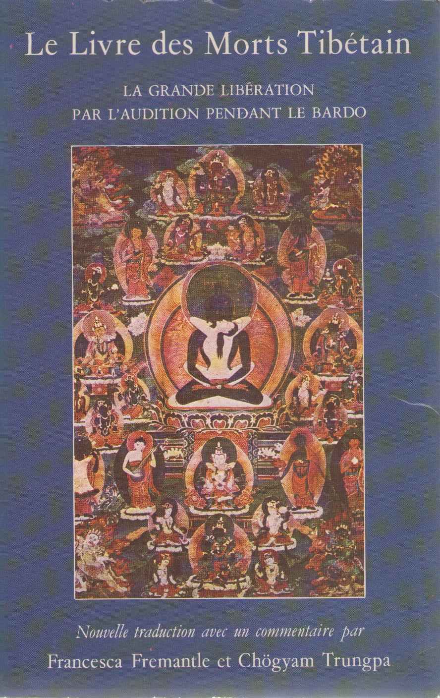 Le Livre des morts tibétain : La grande libération par l'audition pendant le bardó 9782702900284