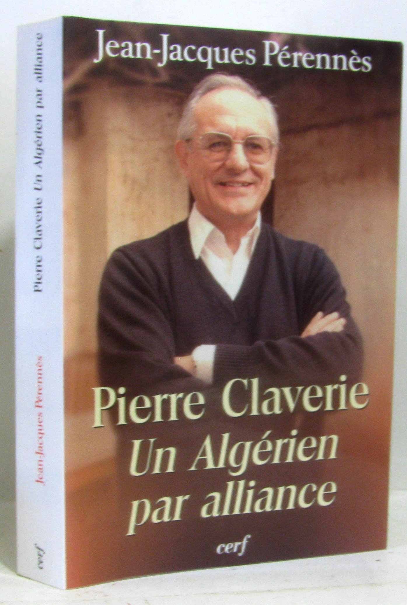 Pierre Claverie : Un Algérien par alliance 9782204065757